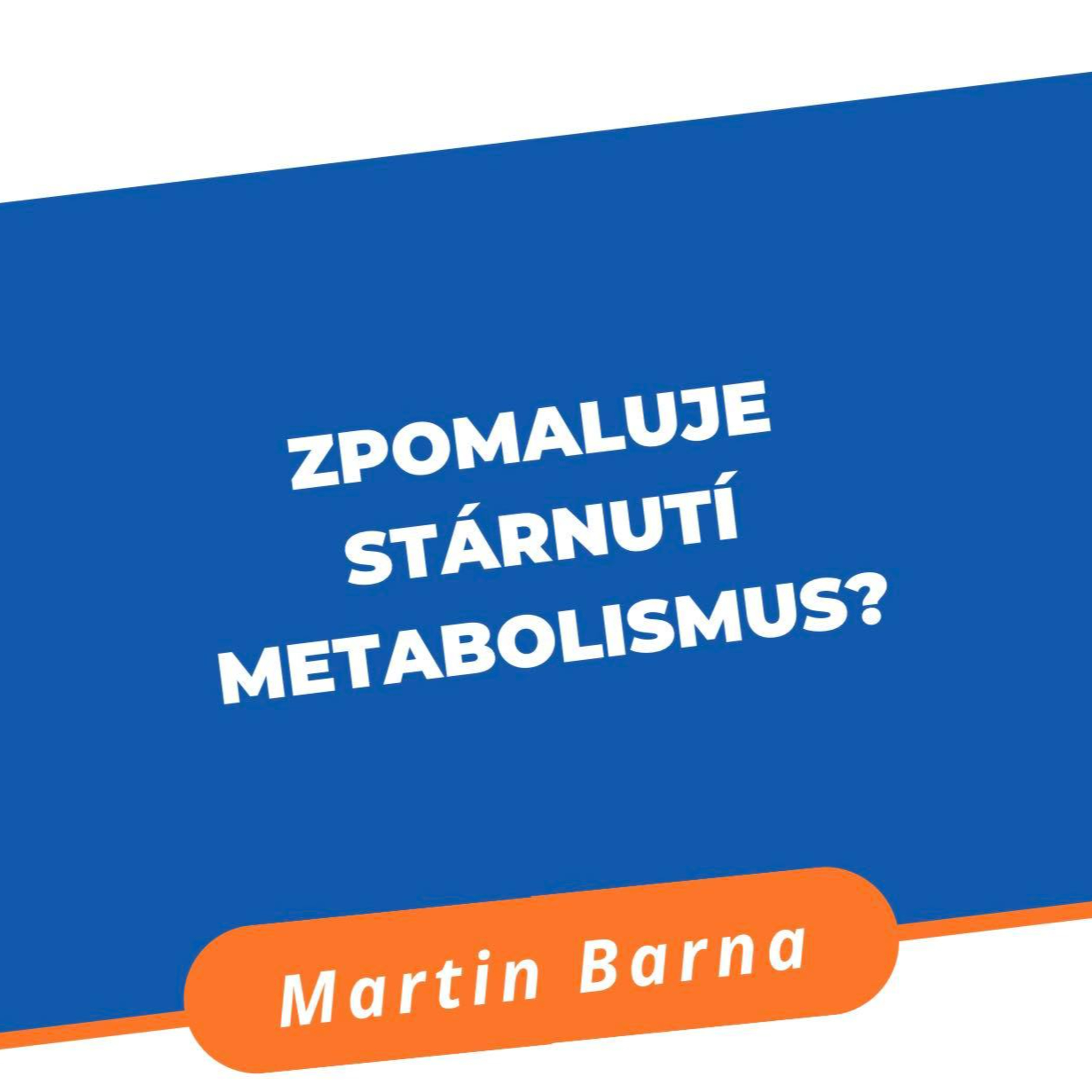 Podcast - Zpomaluje stárnutí metabolismus? episode artwork