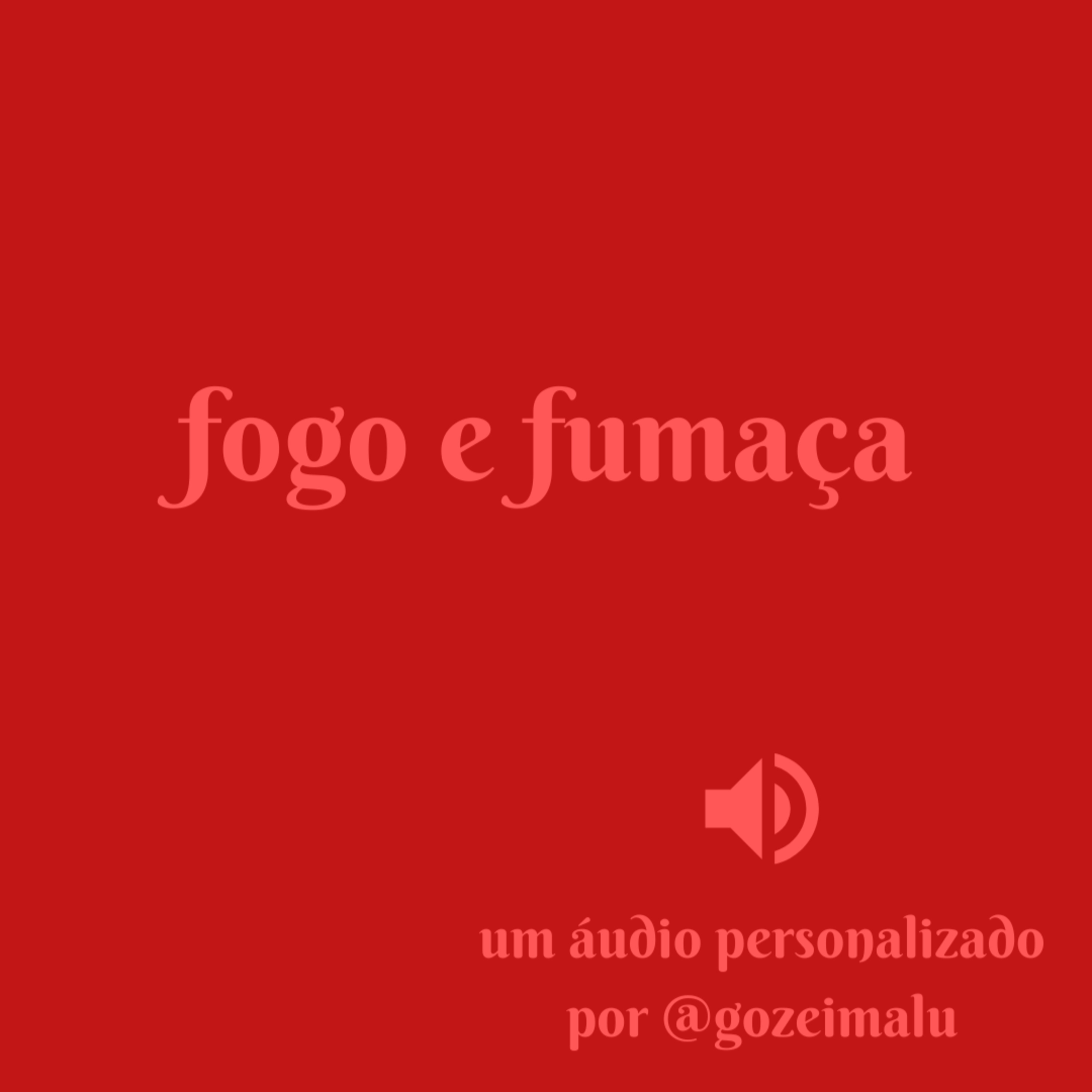 Fogo e fumaça (Áudio erótico personalizado) episode artwork