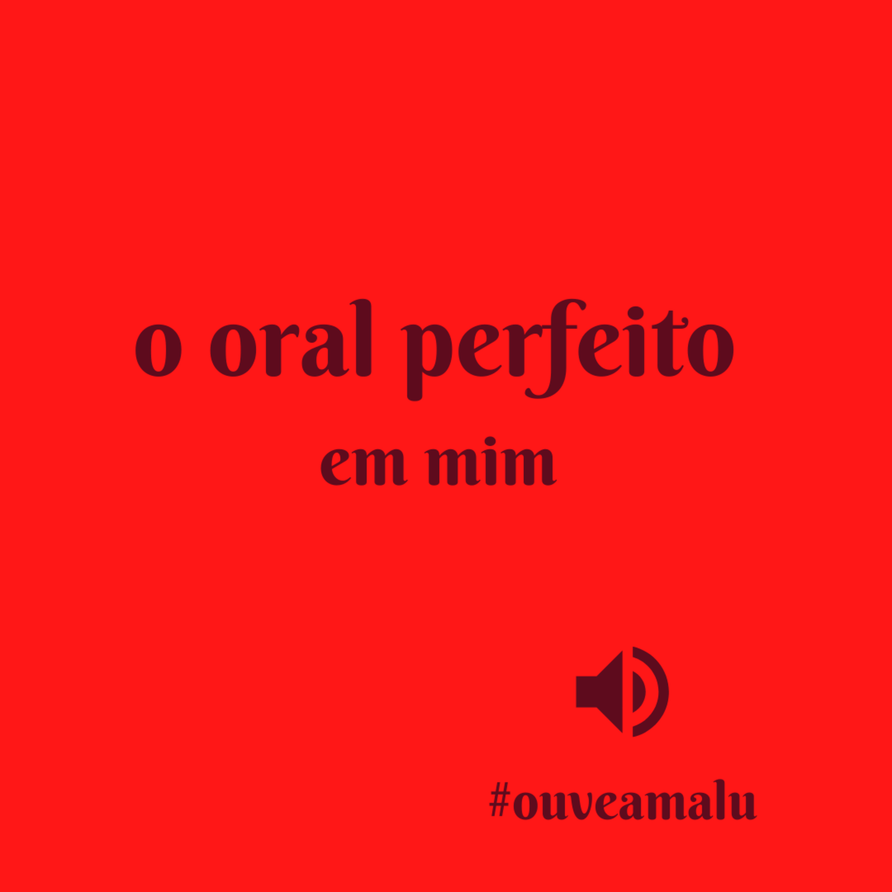 O oral perfeito em mim  episode artwork