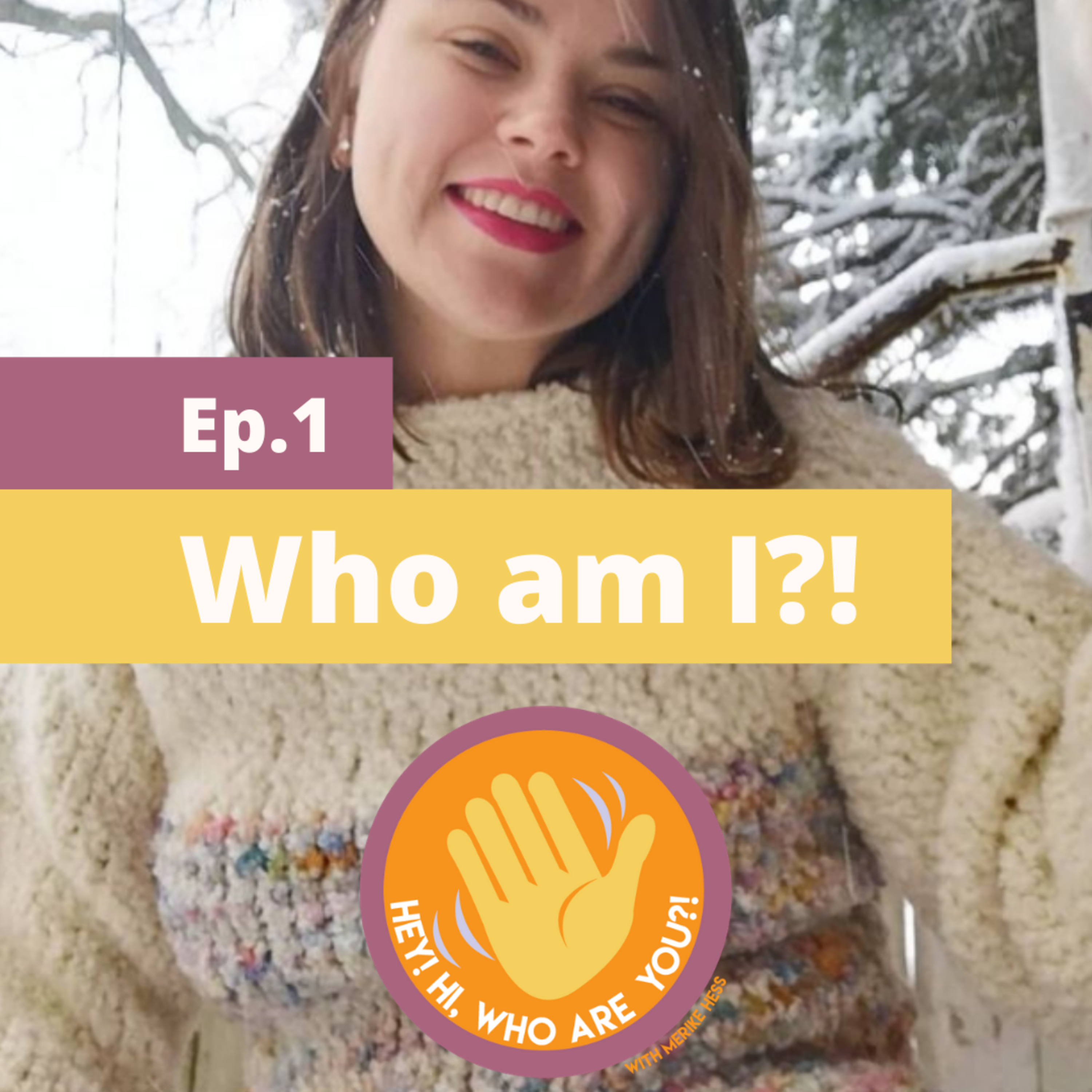 Hey! Hi, Who are you?!