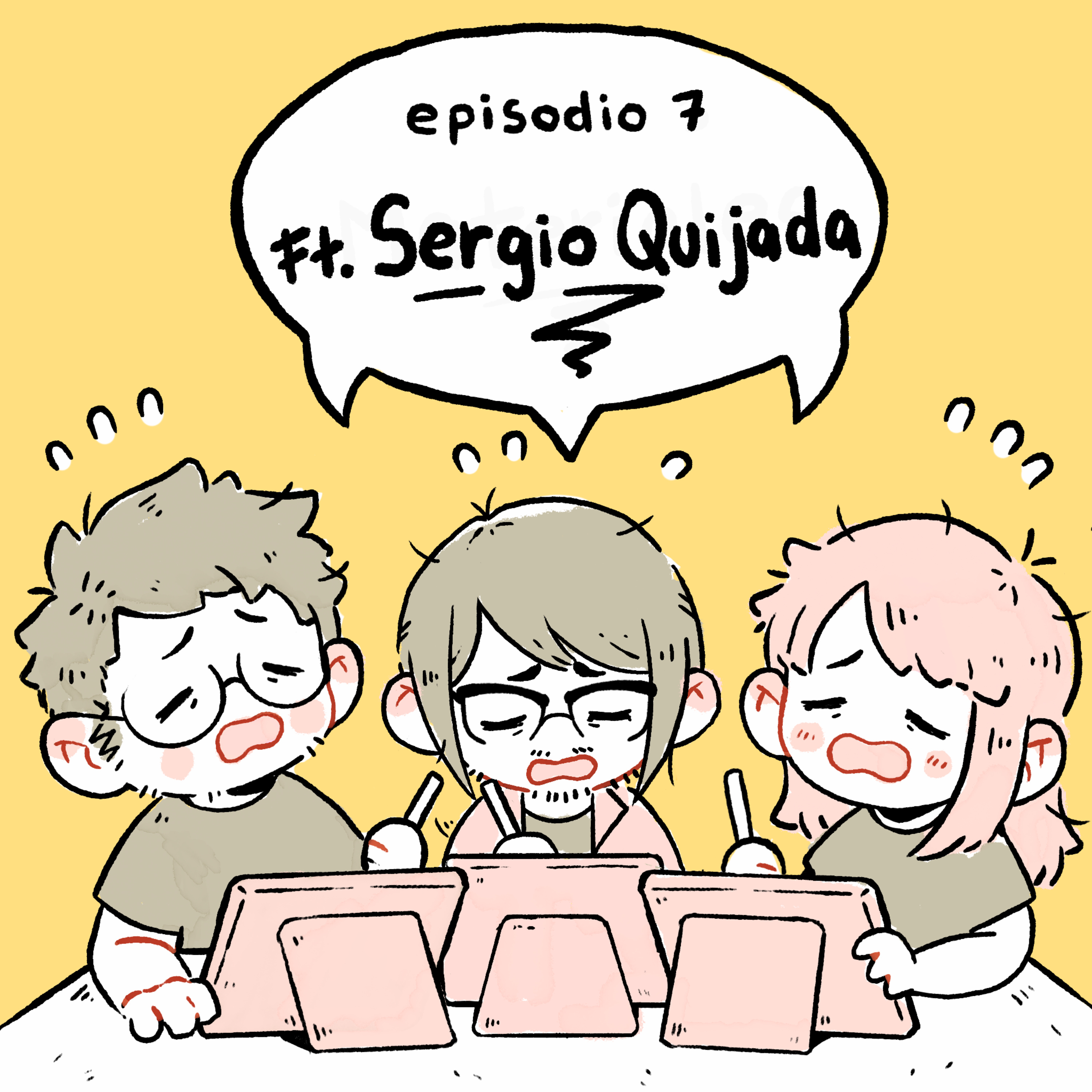 Ep. 7 - ft. Sergio Quijada episode artwork