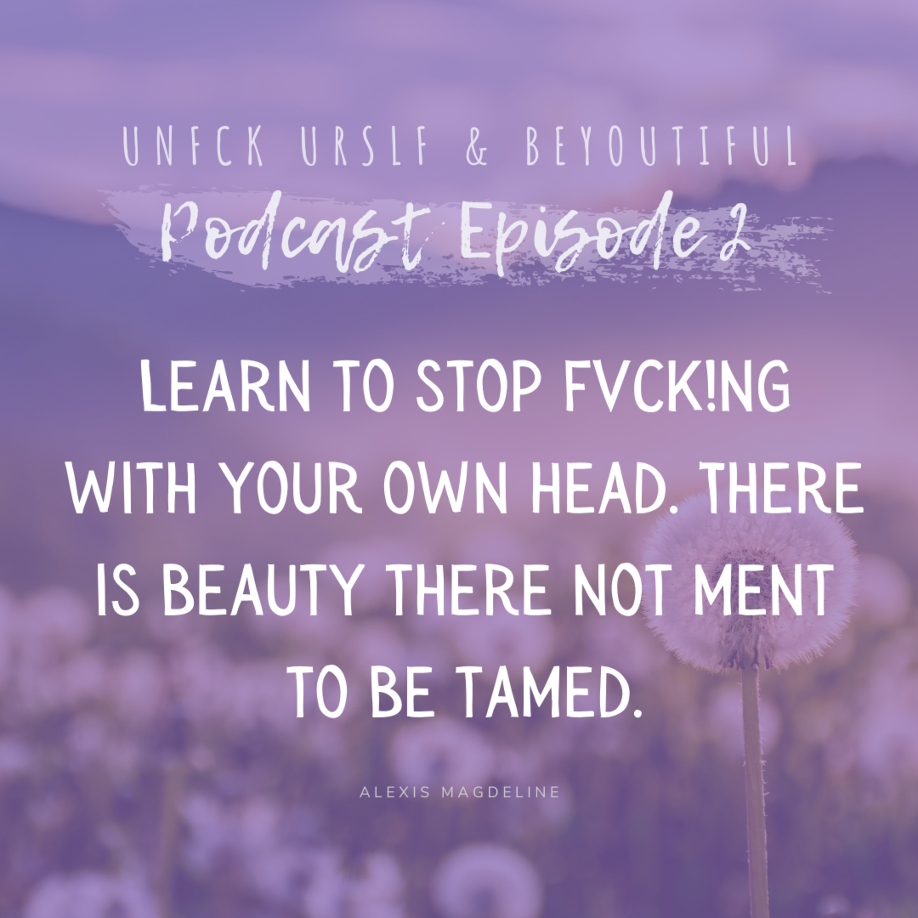 UNFCK URSLF & beYOUtiful