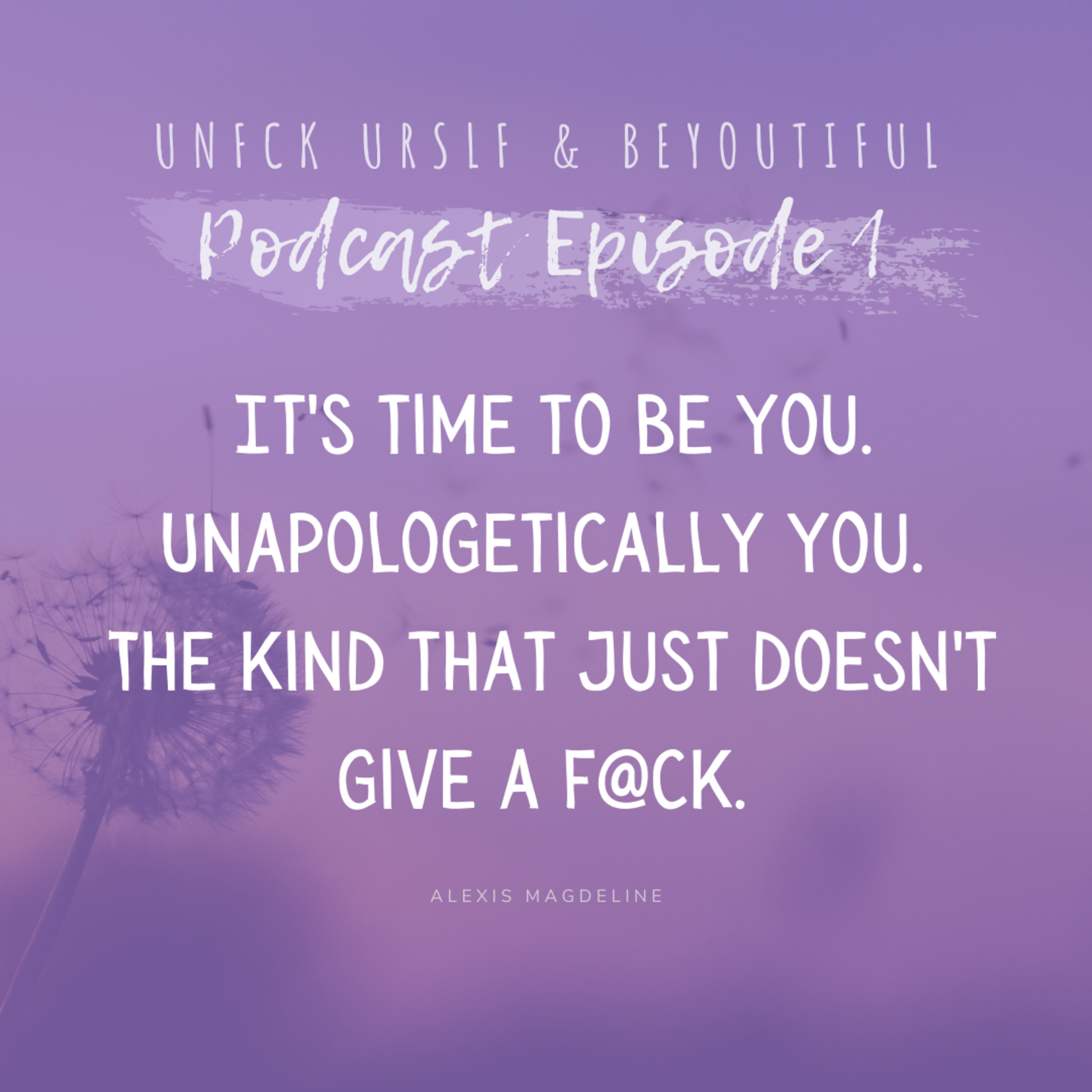 UNFCK URSLF & beYOUtiful