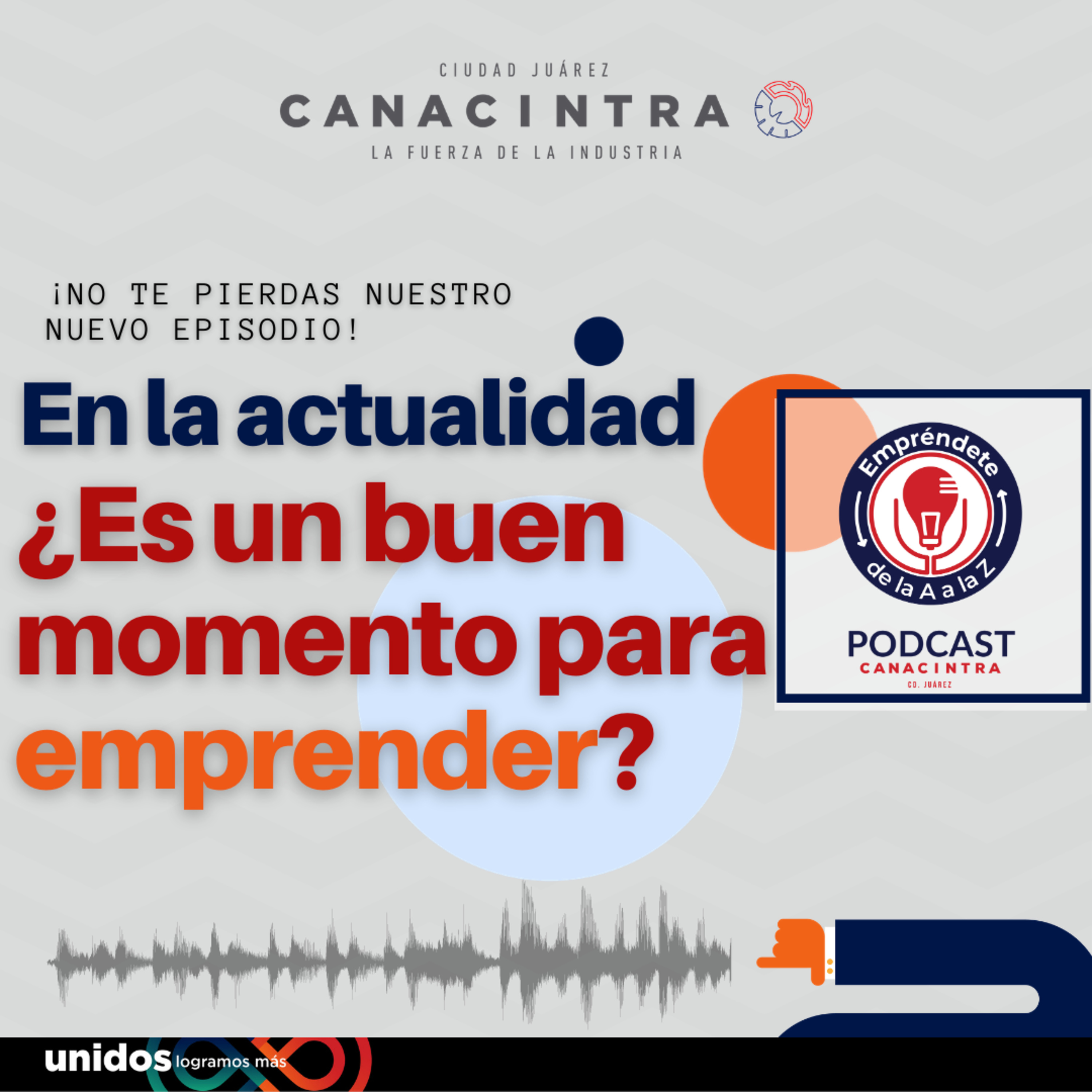 CANACINTRA Juárez: El Podcast