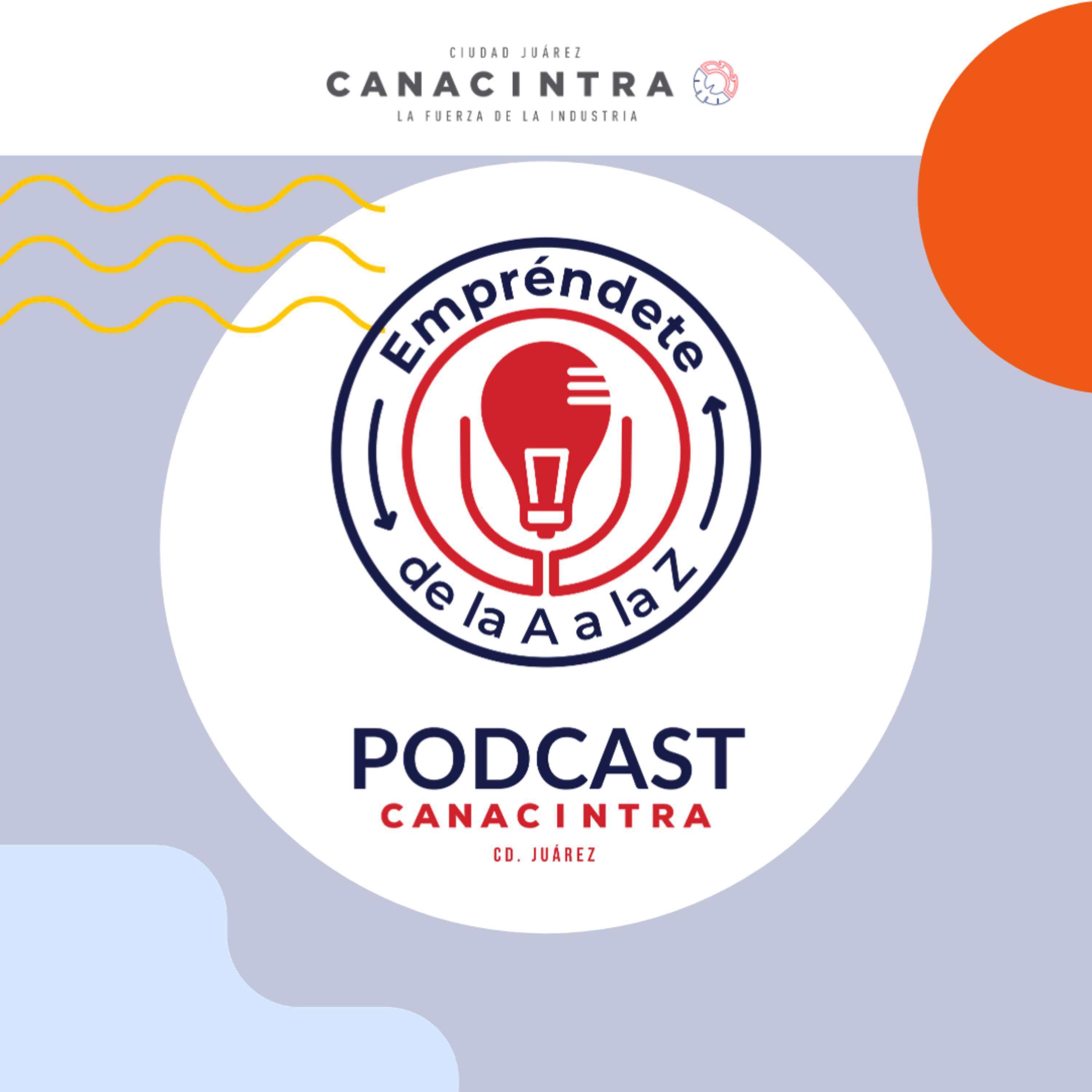 CANACINTRA Juárez: El Podcast