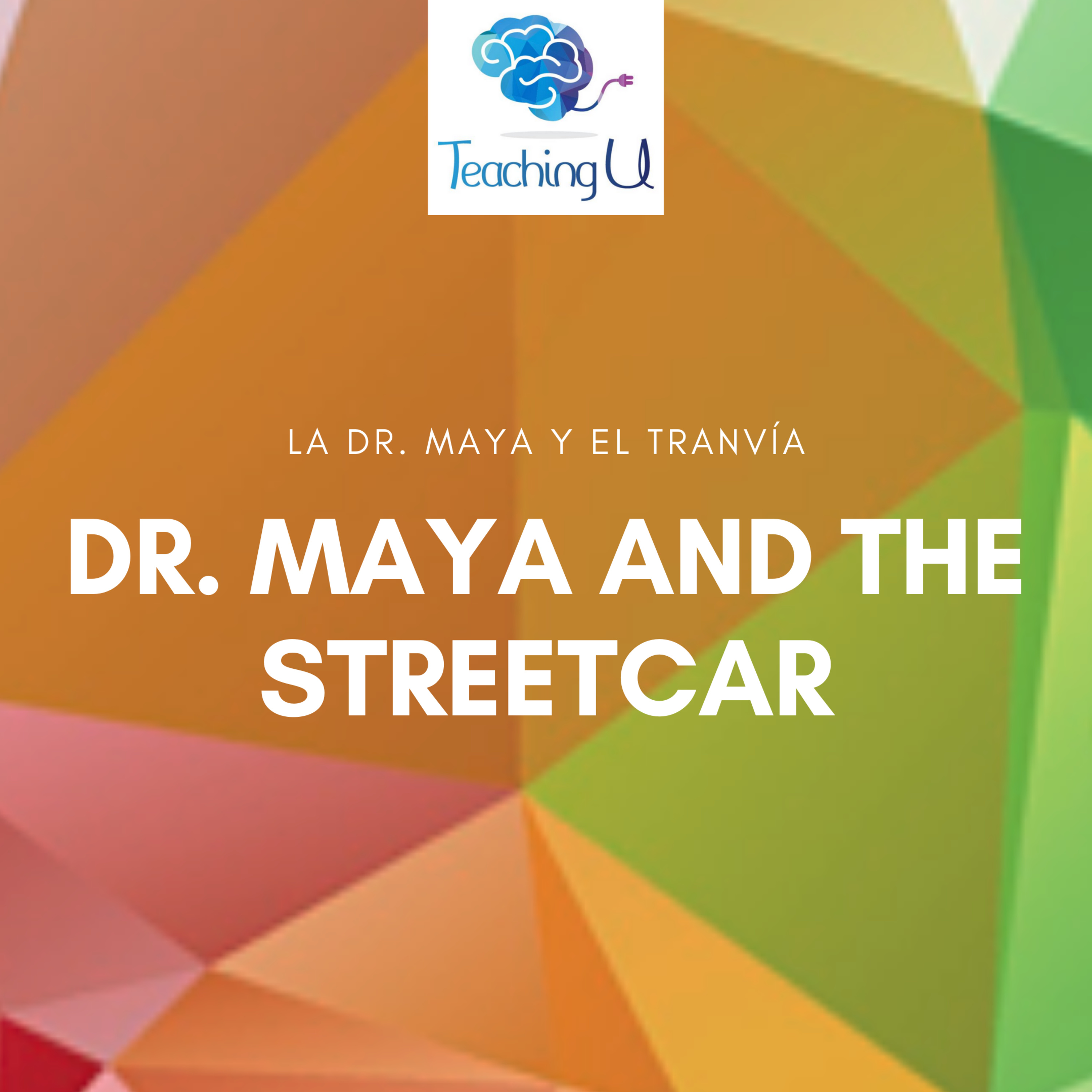 Dr. Maya and The Streetcar - Dr.Maya y el Tranvía