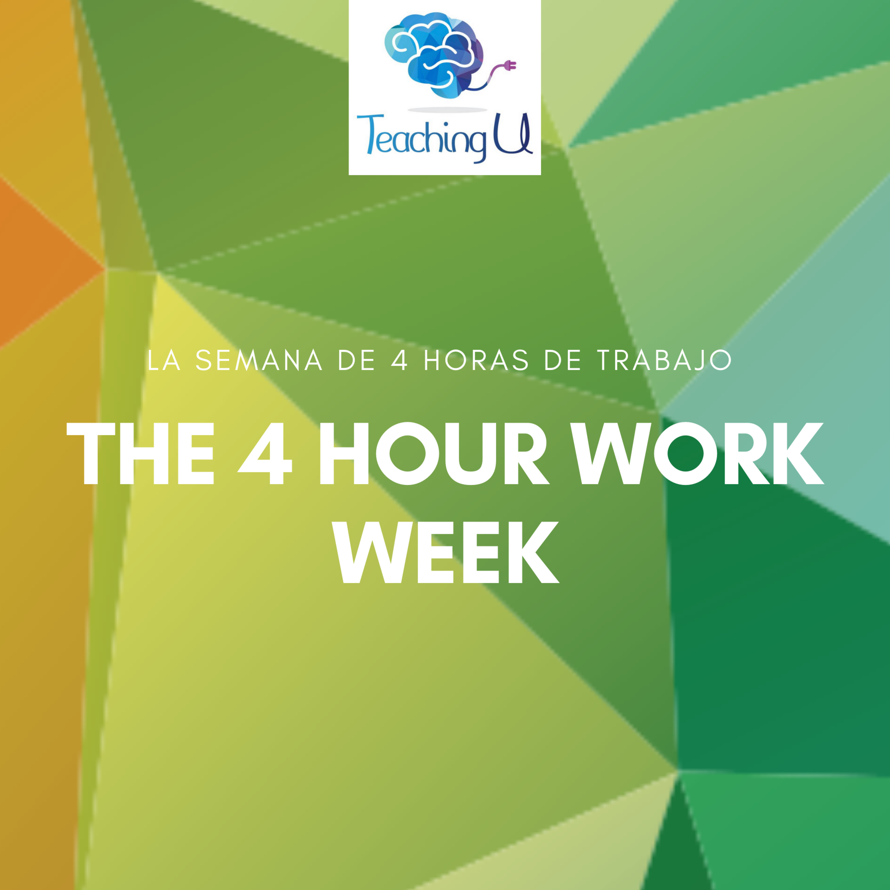 The 4 Hour Week- La Semana de 4 Horas de Trabajo