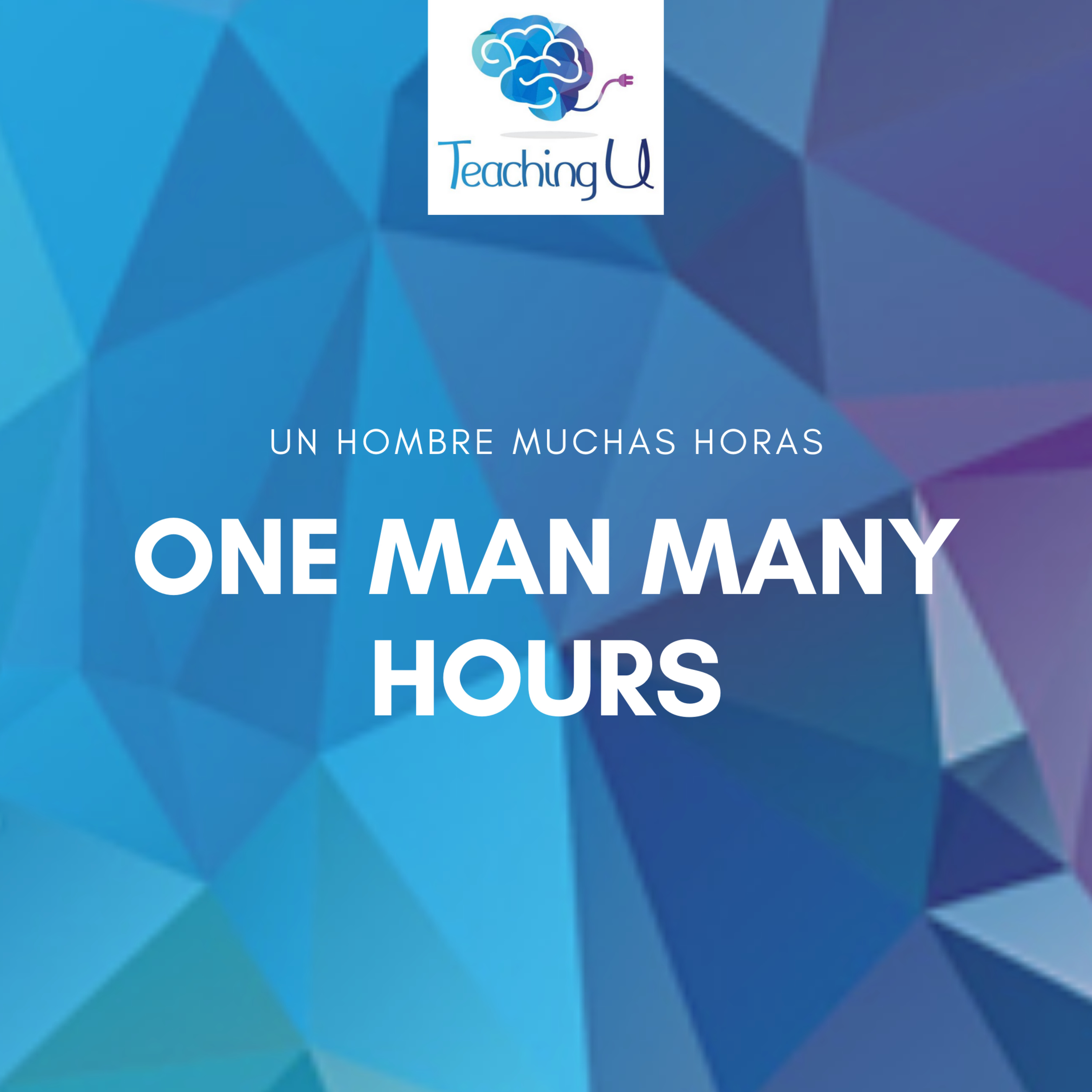 One Man Many Hours - Un Hombre Muchas Horas