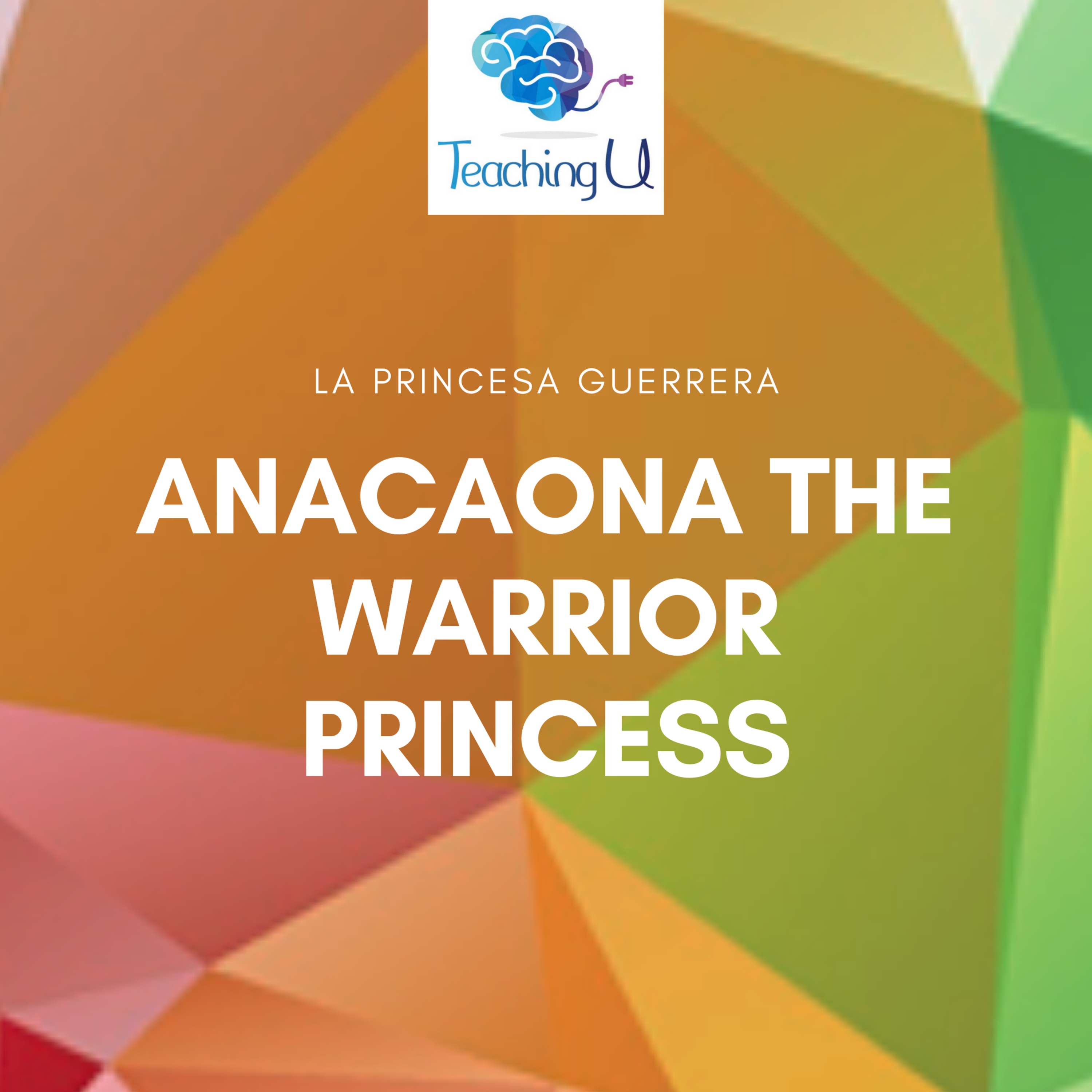 Anacaona The Warrior Princess - Anacaona La princesa Guerrera
