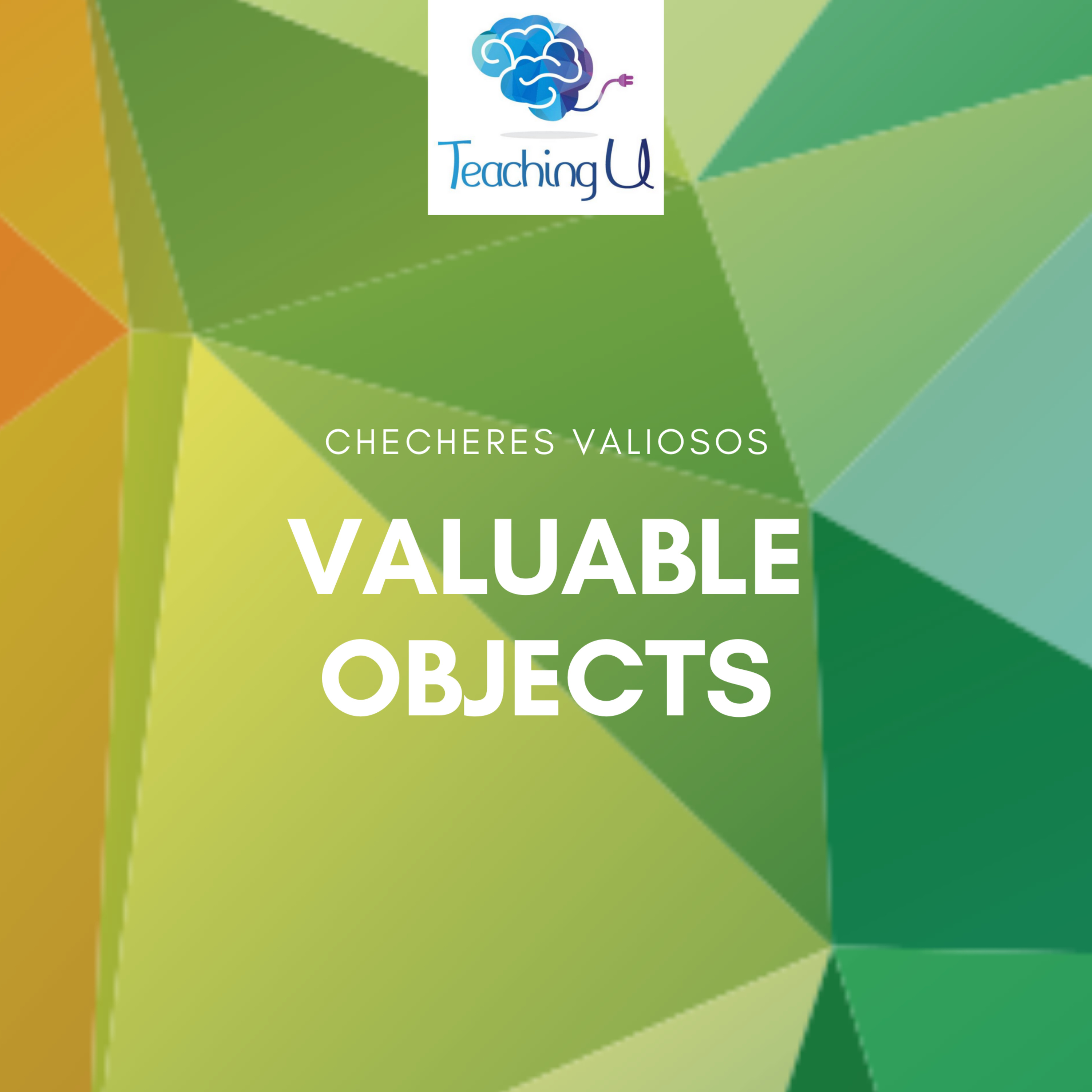 Valuable Objects - Checheres Valiosos
