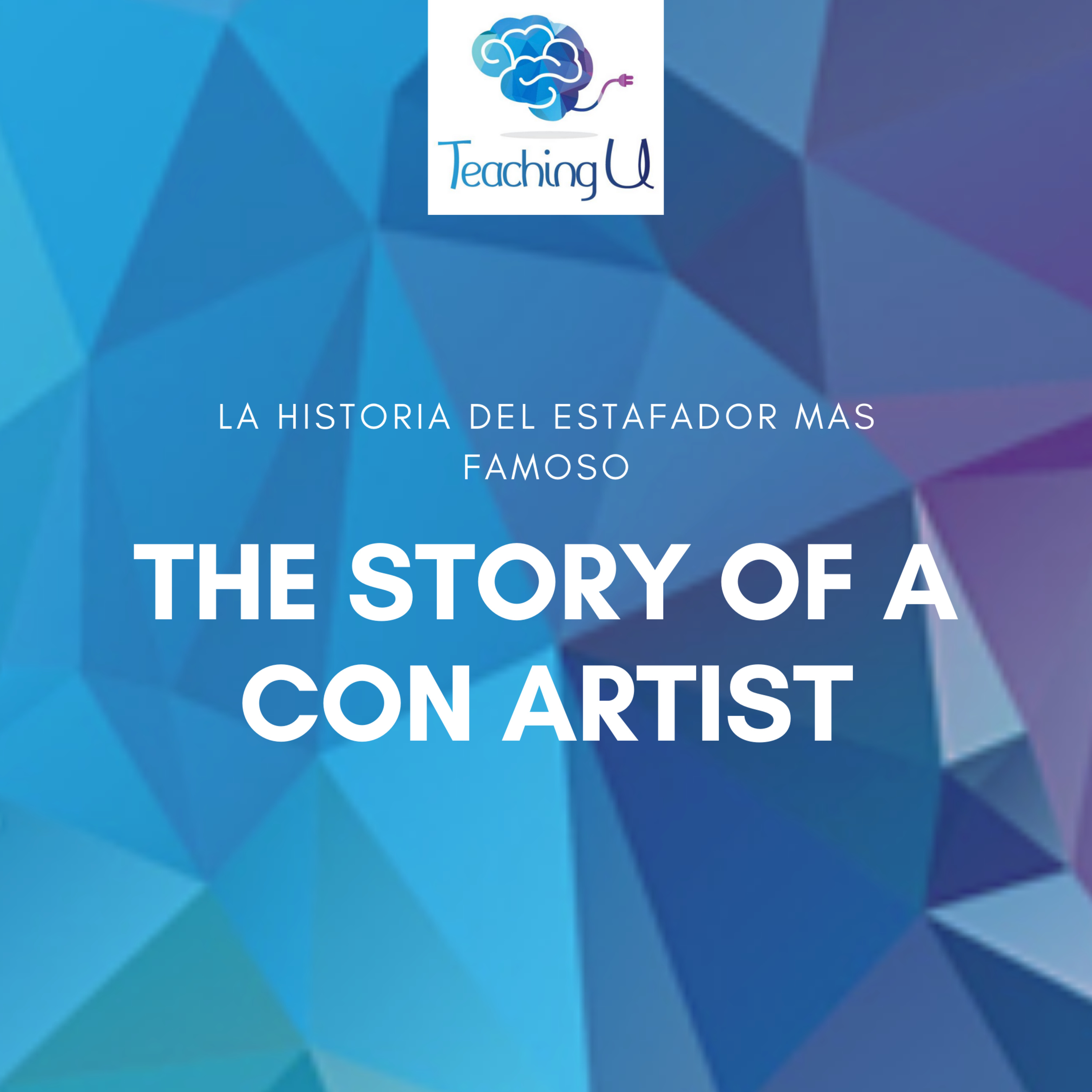 The Story of a Con Artist - La Historia del Estafador Más Famoso