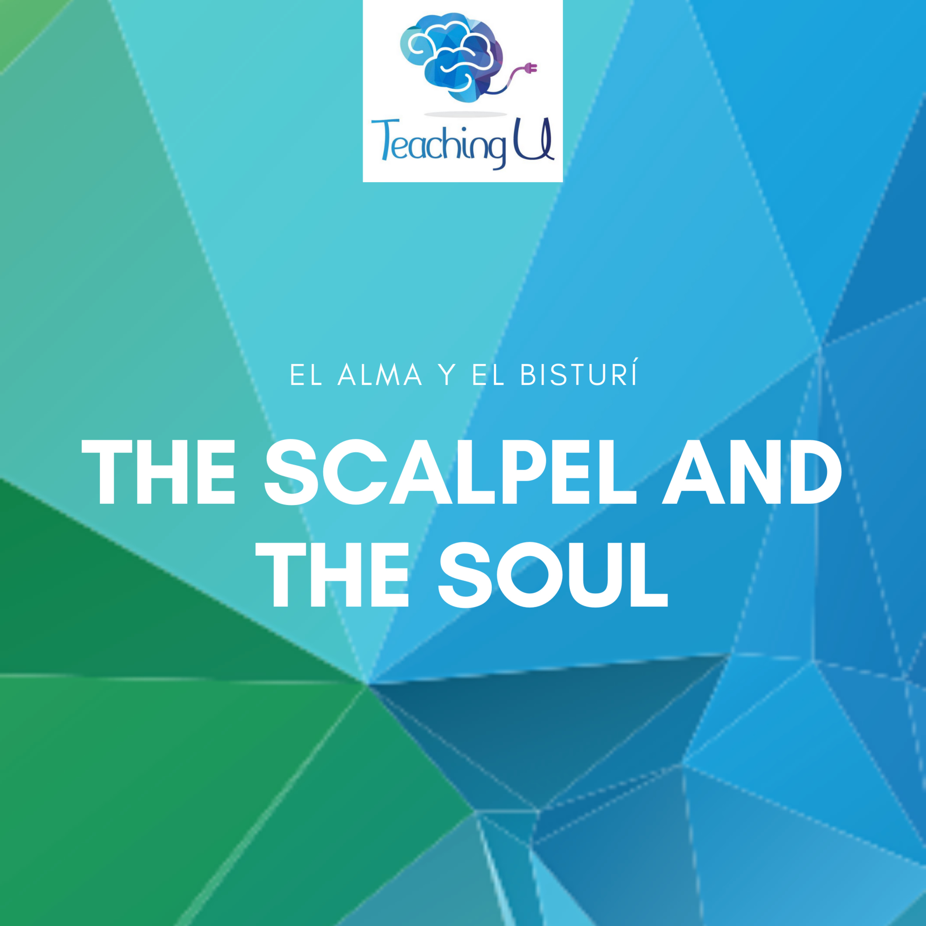 The Scalpel and The Soul - El Alma y el Bisturí