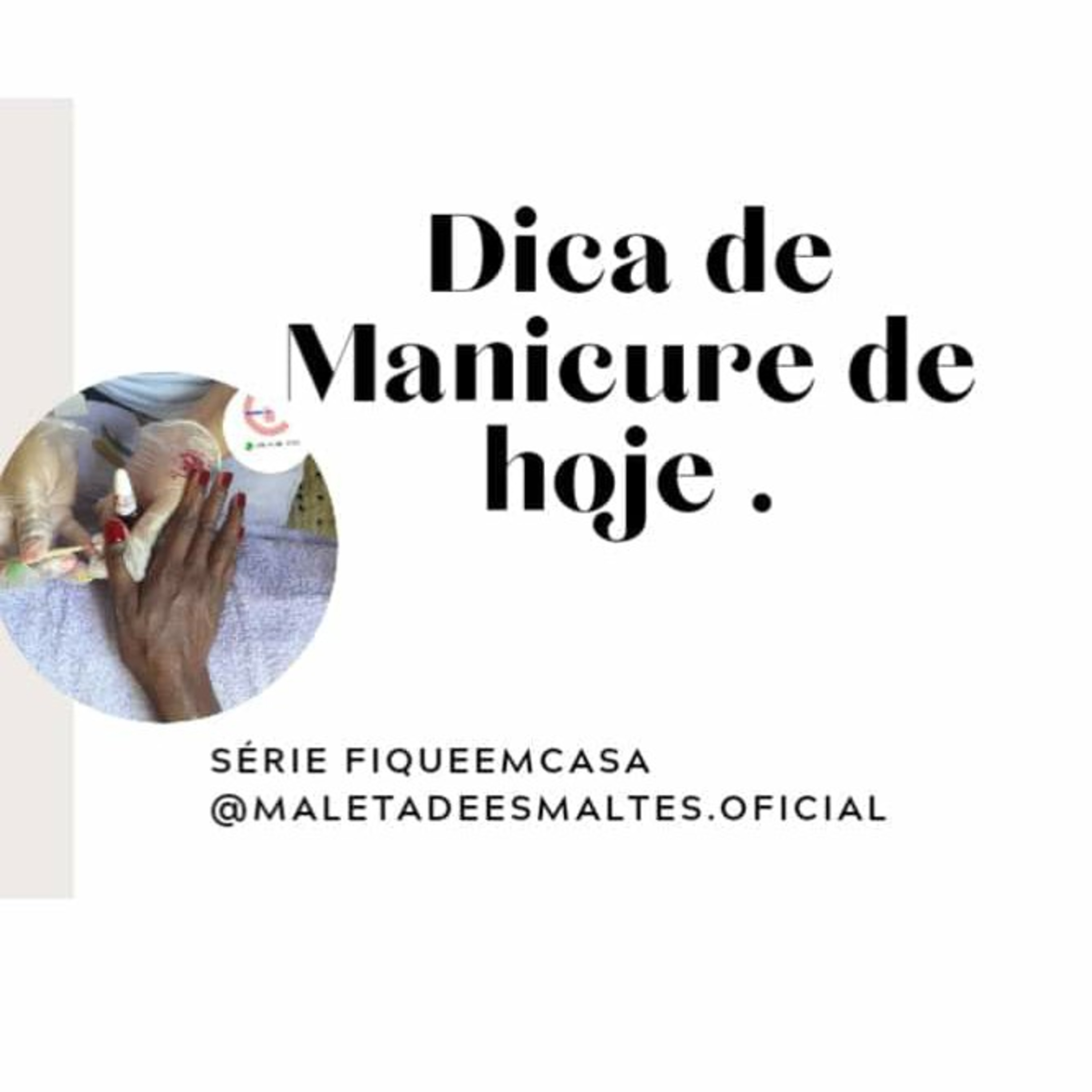 Dica de Manicure de hoje
