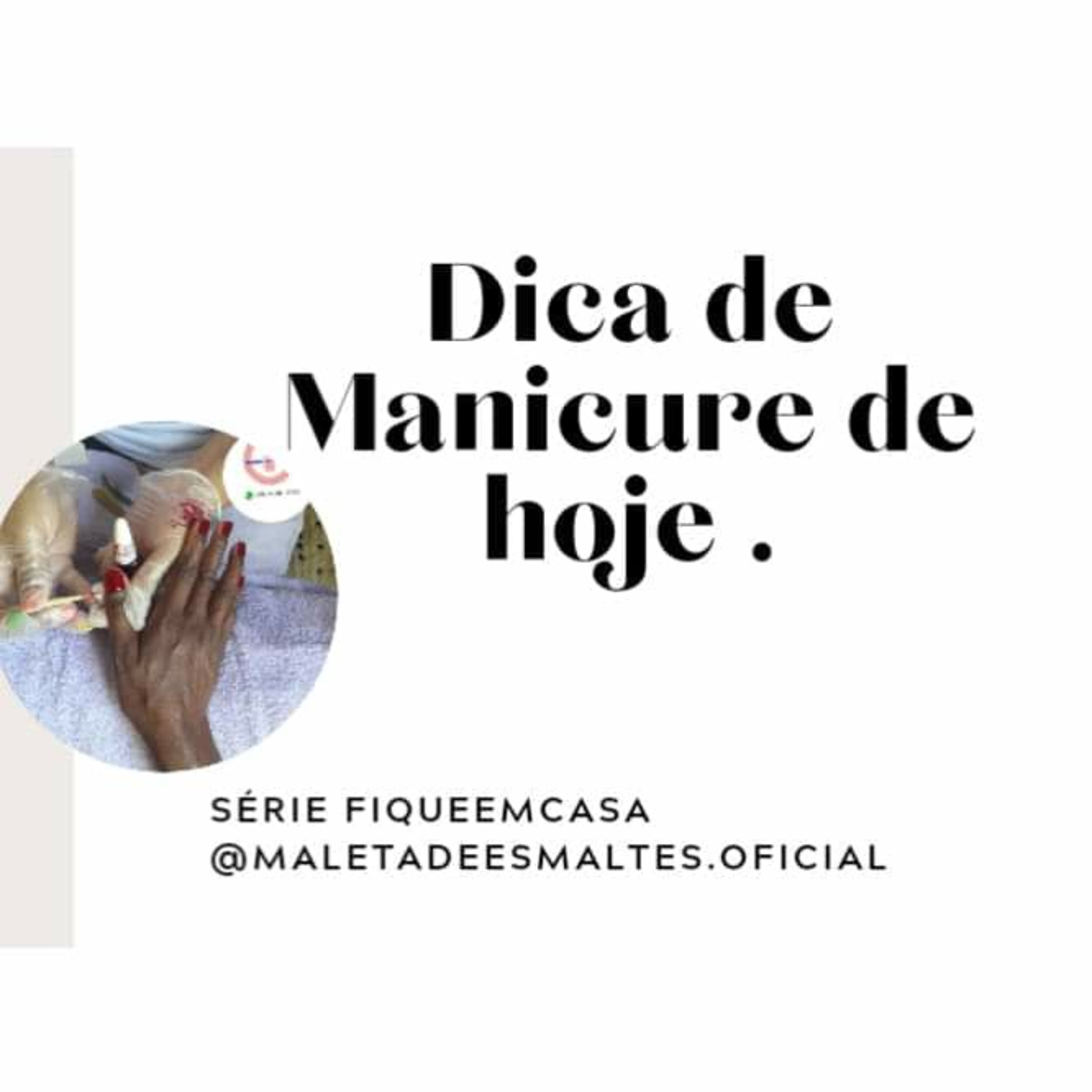 Dica de Manicure de hoje