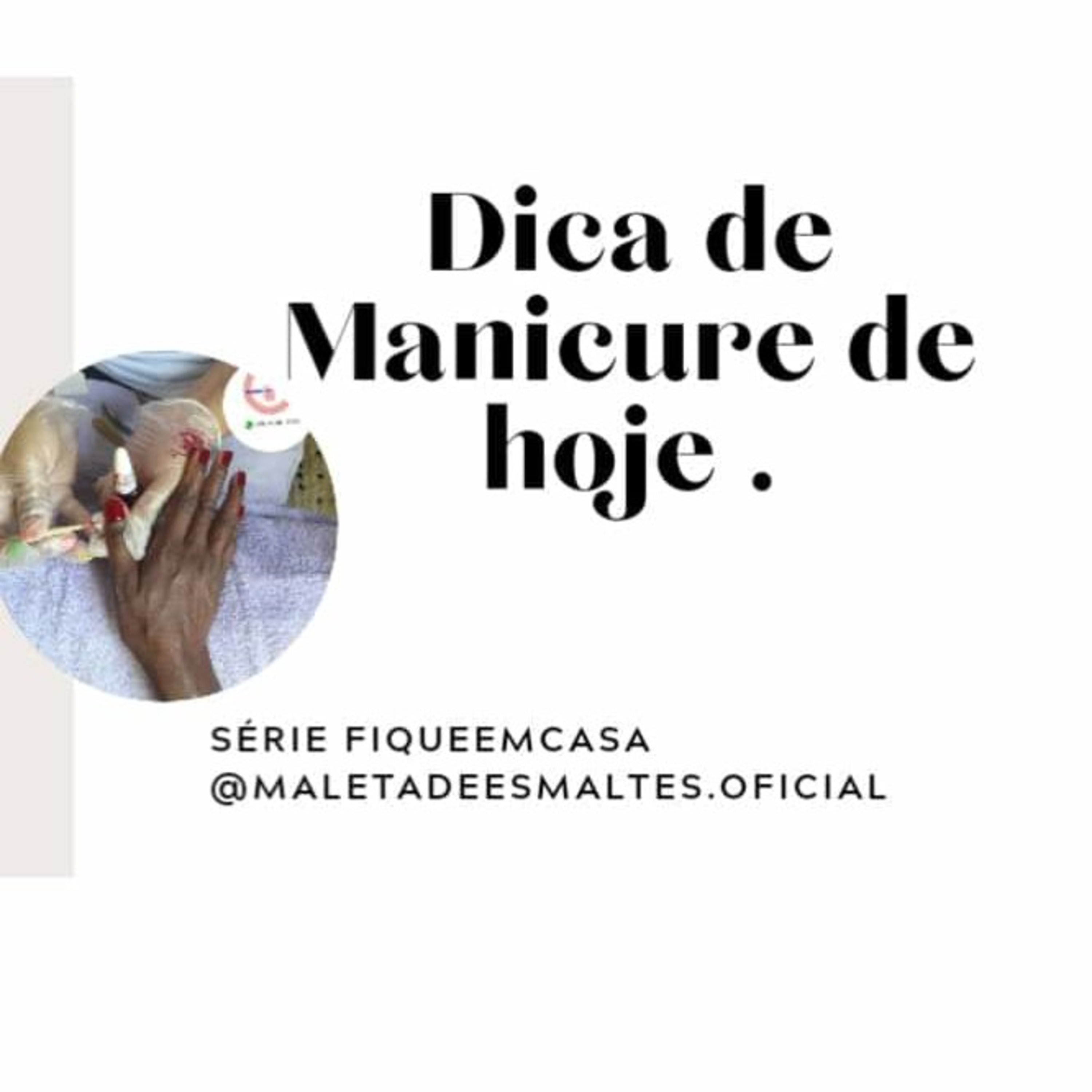 Dica de Manicure de hoje