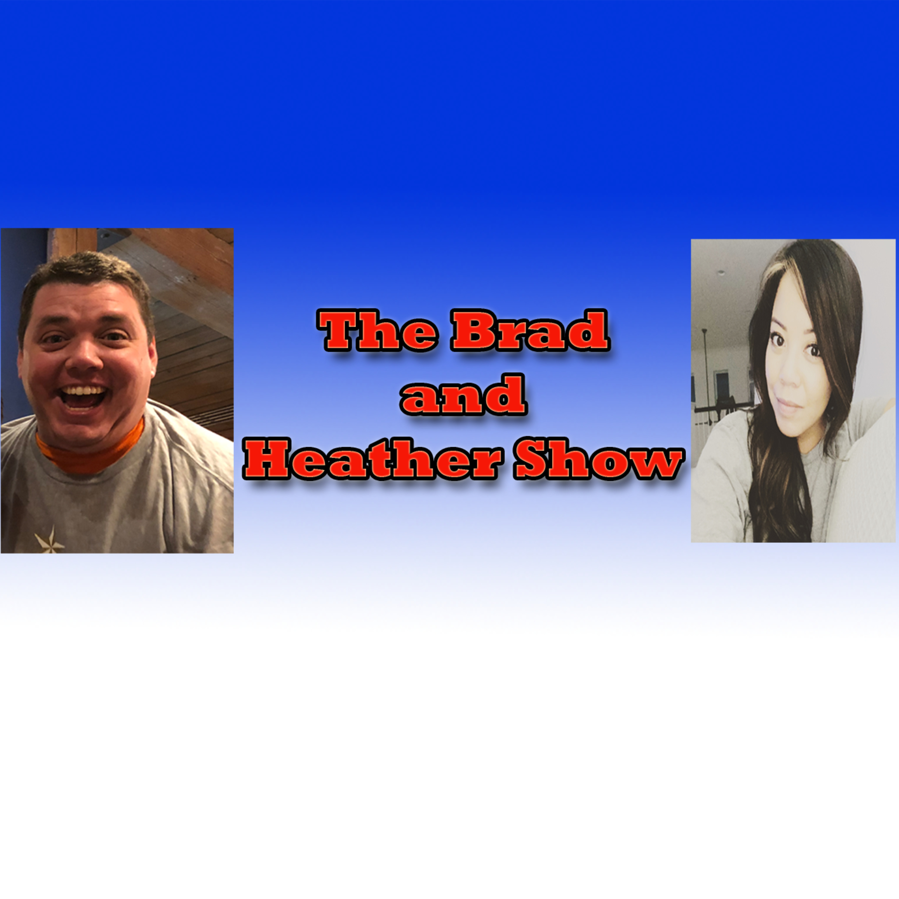 The Brad and Heather Show