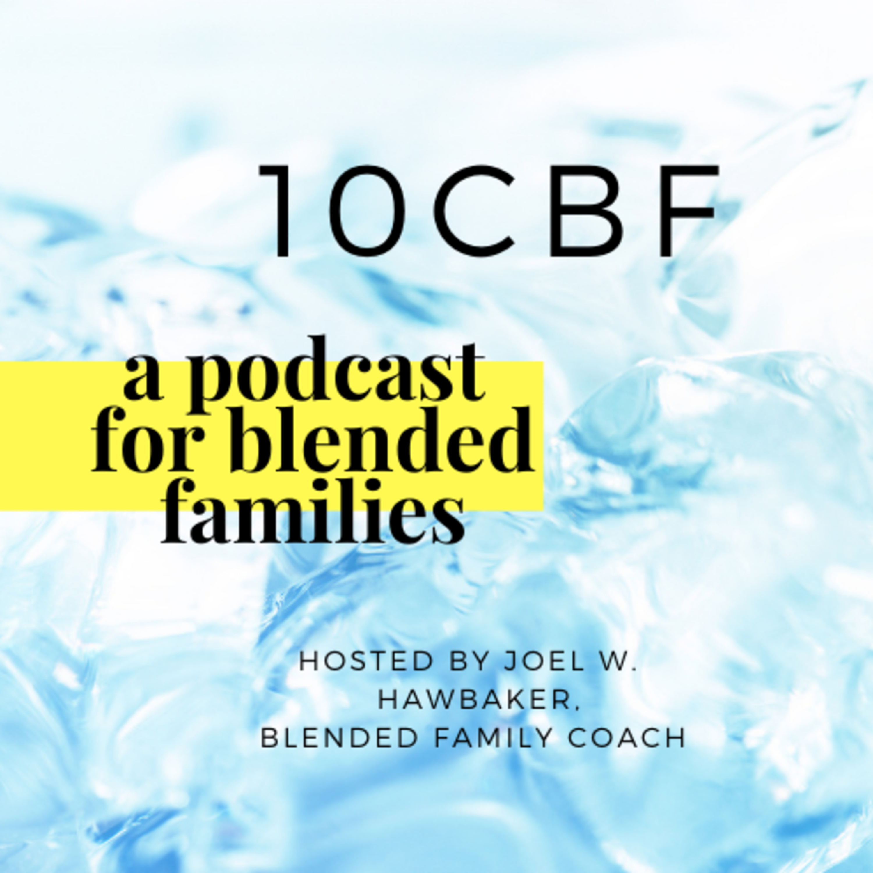 10CBF: A Podcast for Blended Families