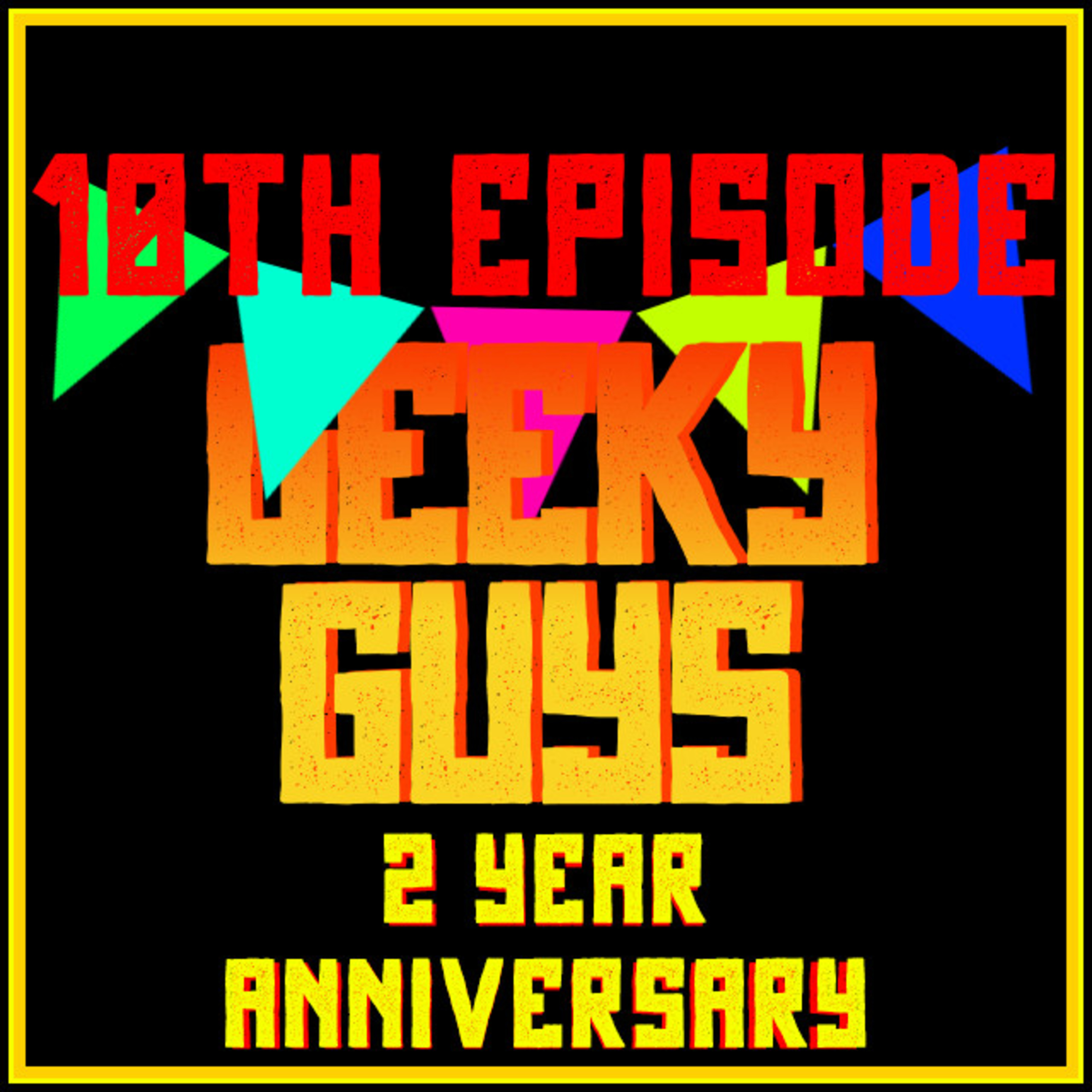 Episode 10 - The Two Year Anniversary