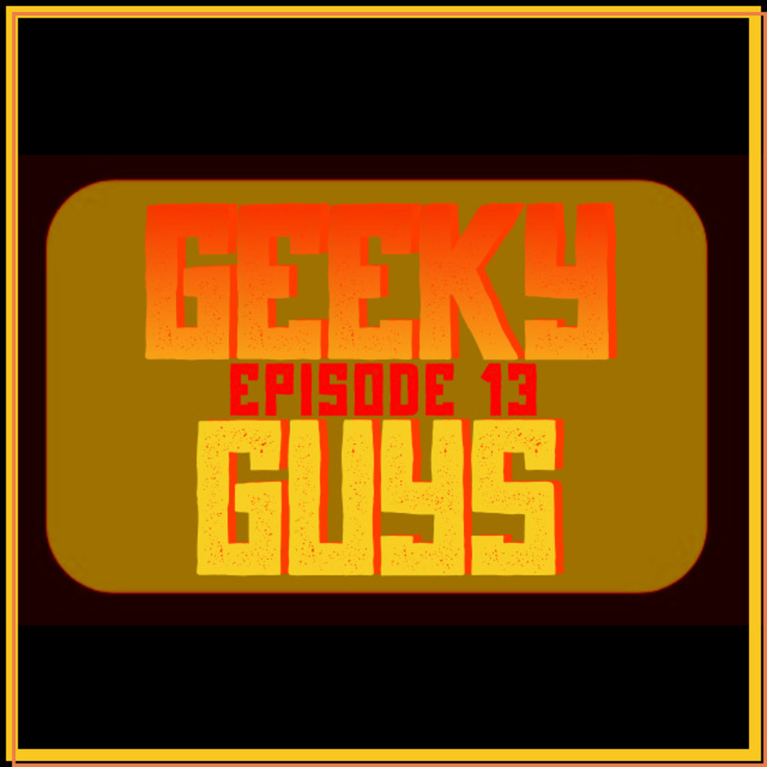 Episode 13 - The Videogazing Geeks
