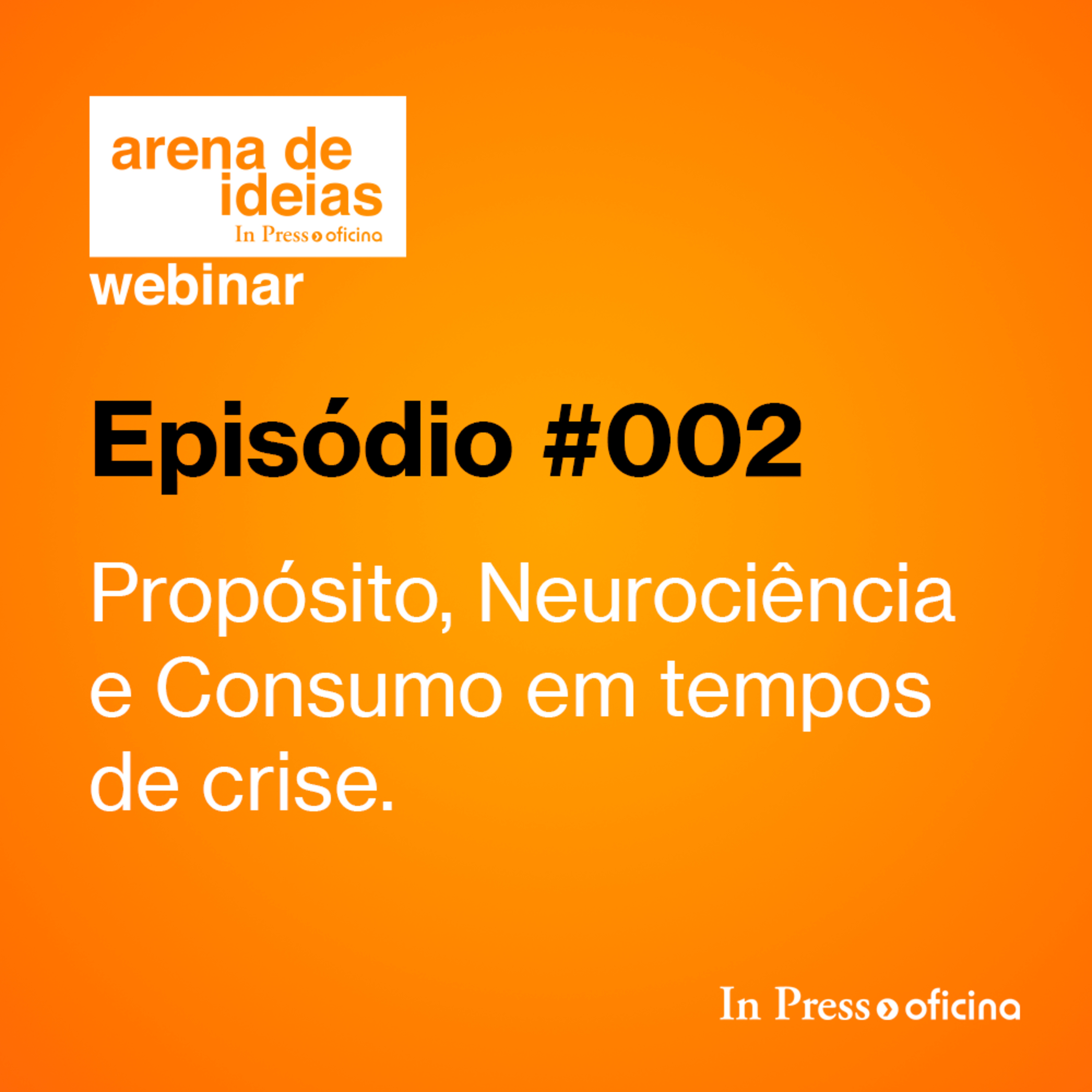 #002 | Propósito, Neurociência e Consumo em tempos de crise episode artwork