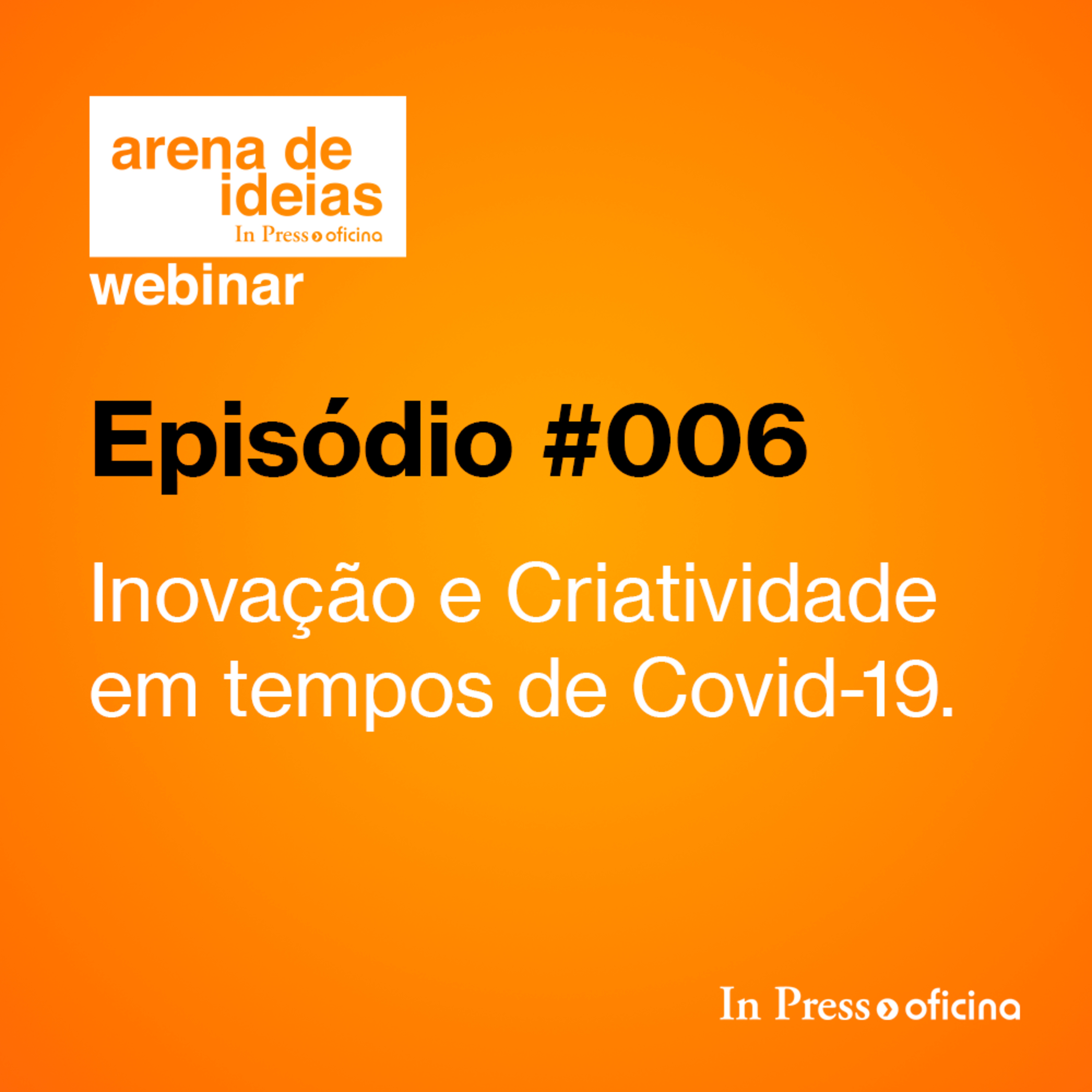 #006 | Inovação e Criatividade em tempos de Covid-19 episode artwork