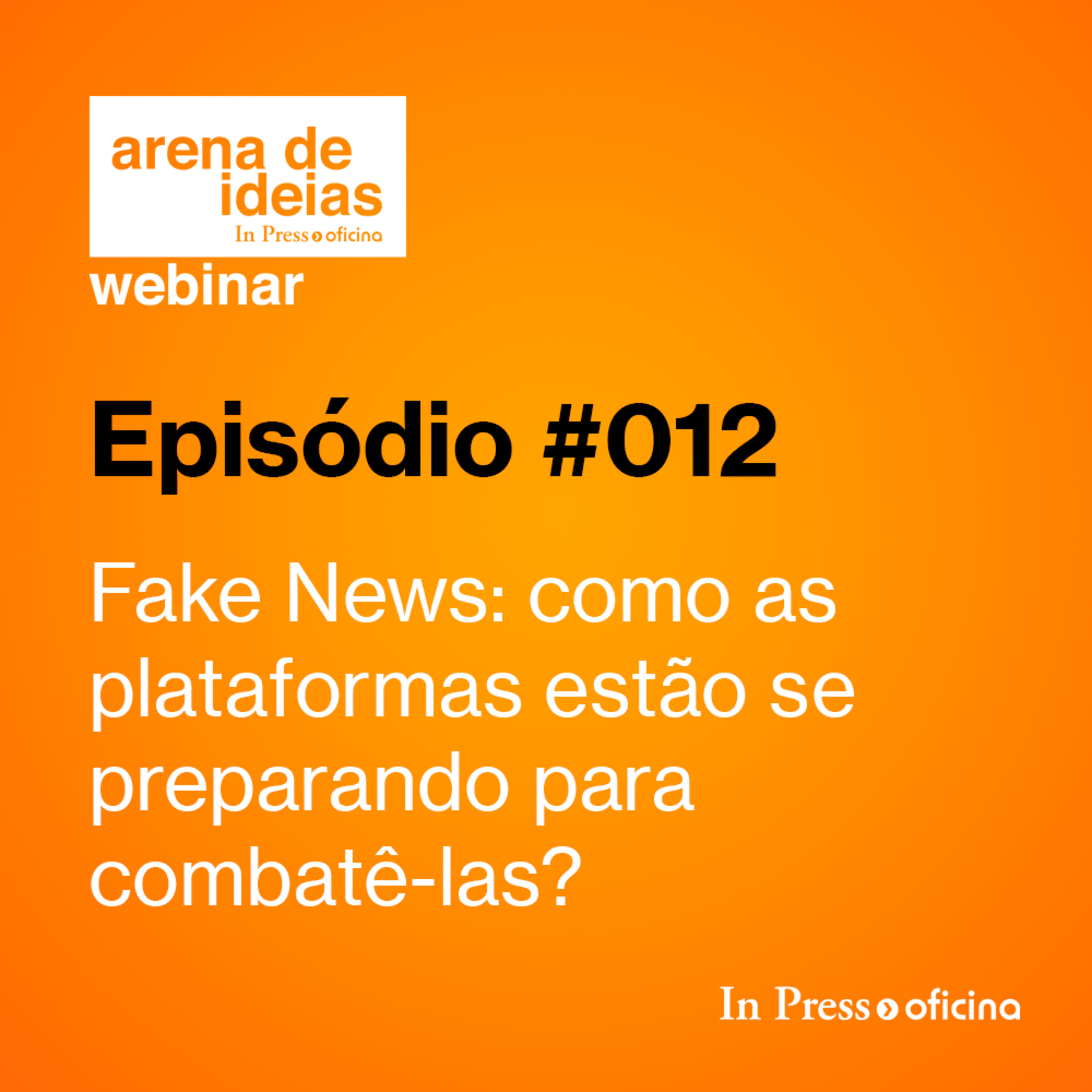 #012 | Fake News: como as plataformas estão se preparando para combatê-las? episode artwork