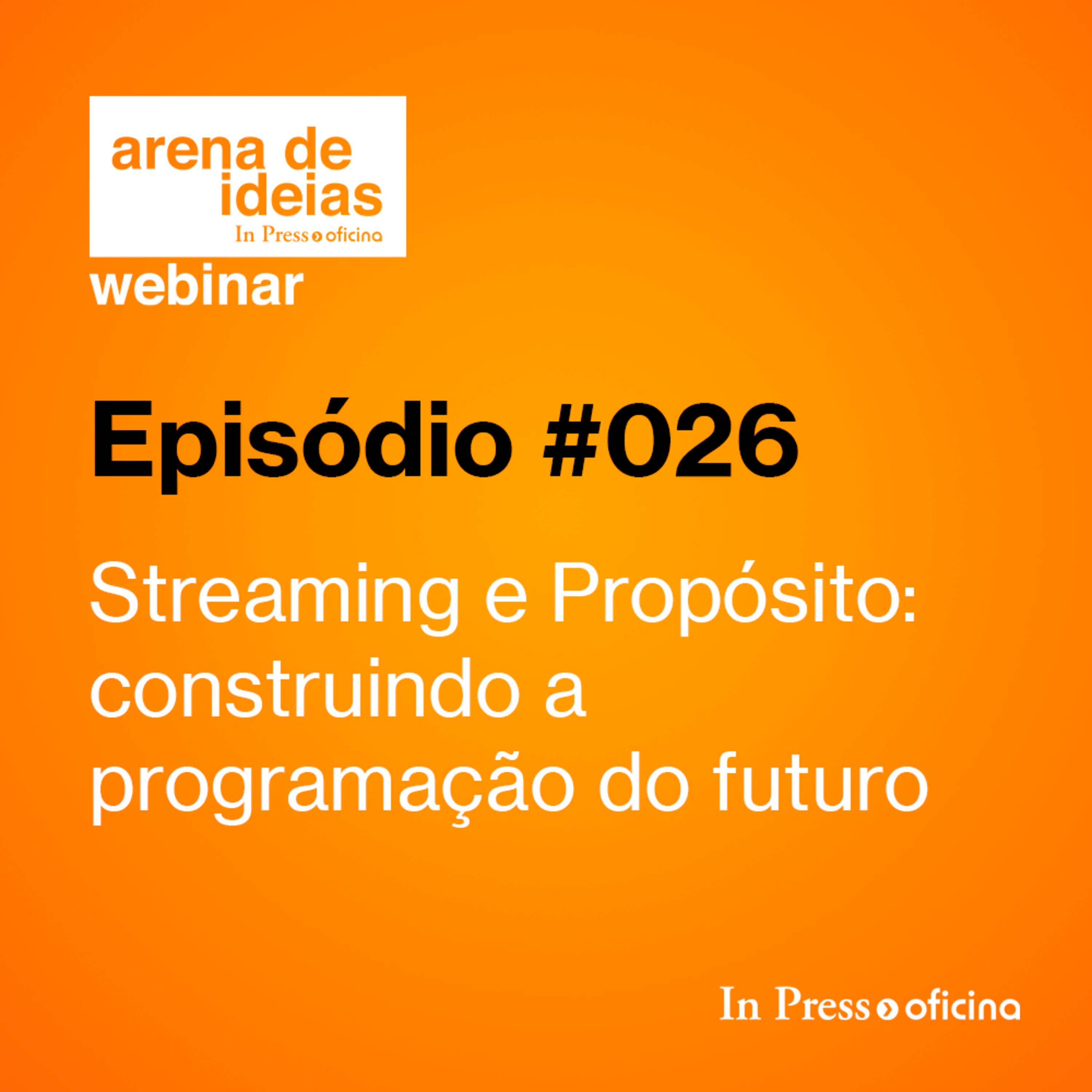 #026 | Streaming e Propósito: construindo a programação do futuro episode artwork