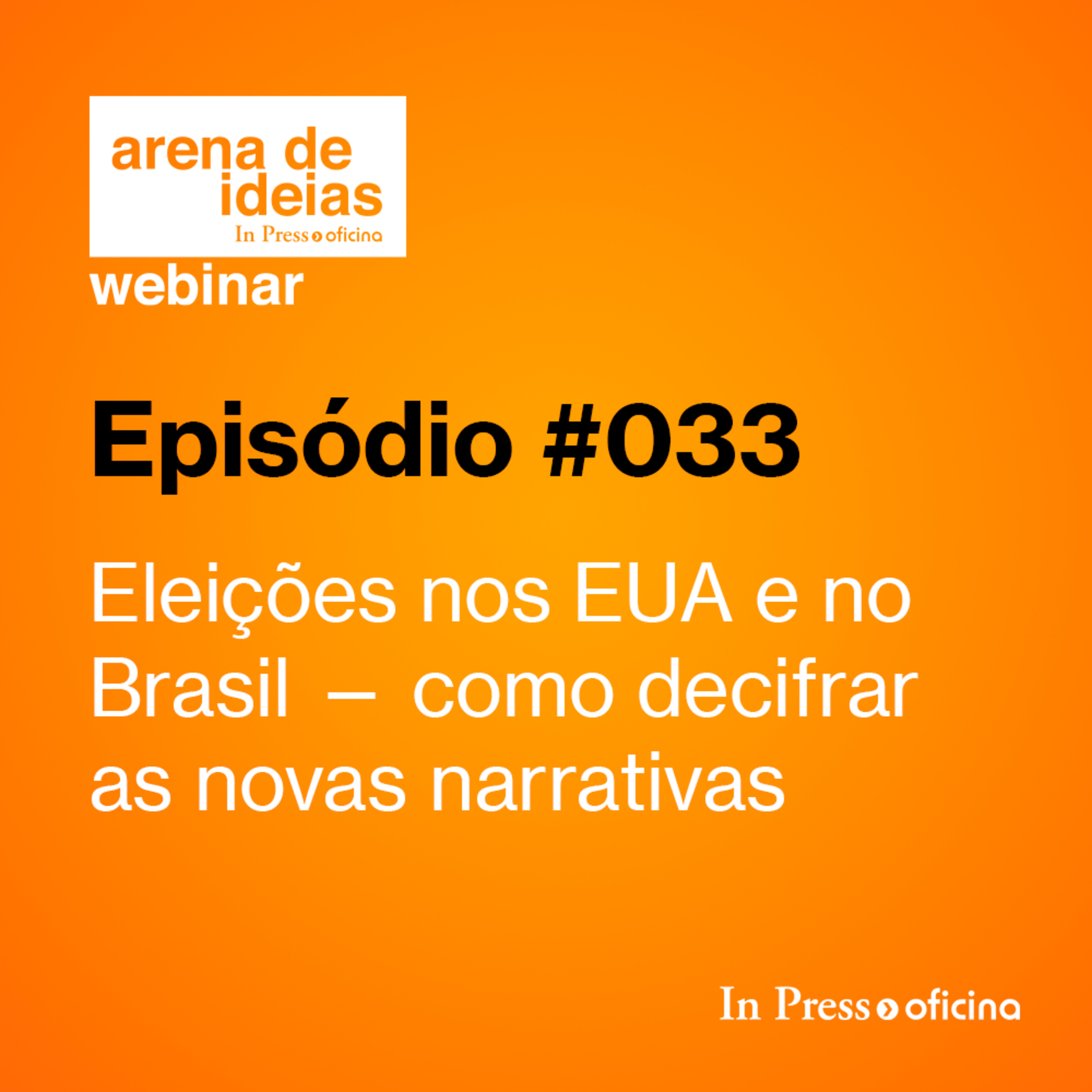 #033 | Eleições nos EUA e no Brasil — como decifrar as novas narrativas episode artwork
