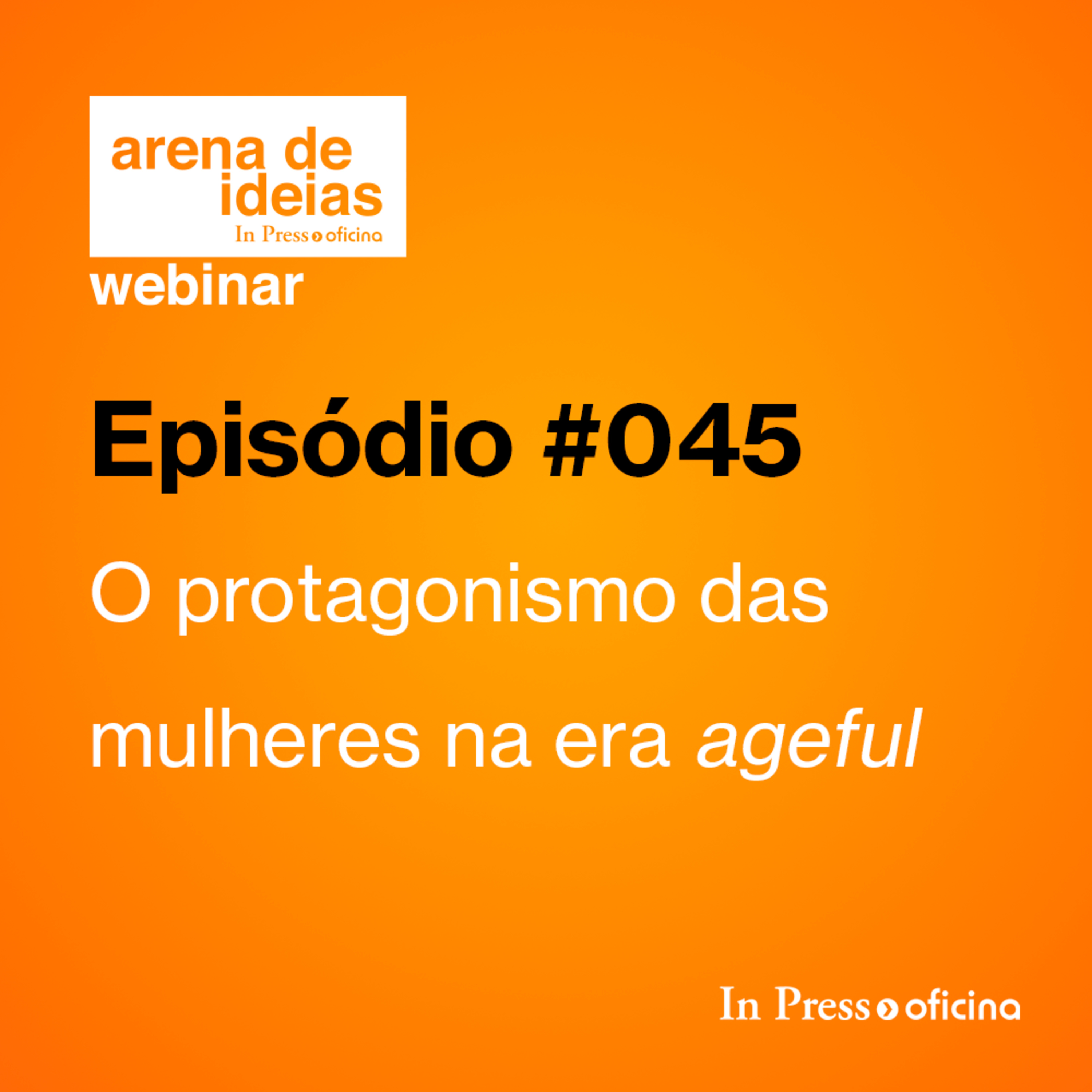#045 | O Protagonismo das Mulheres na Era Ageful episode artwork
