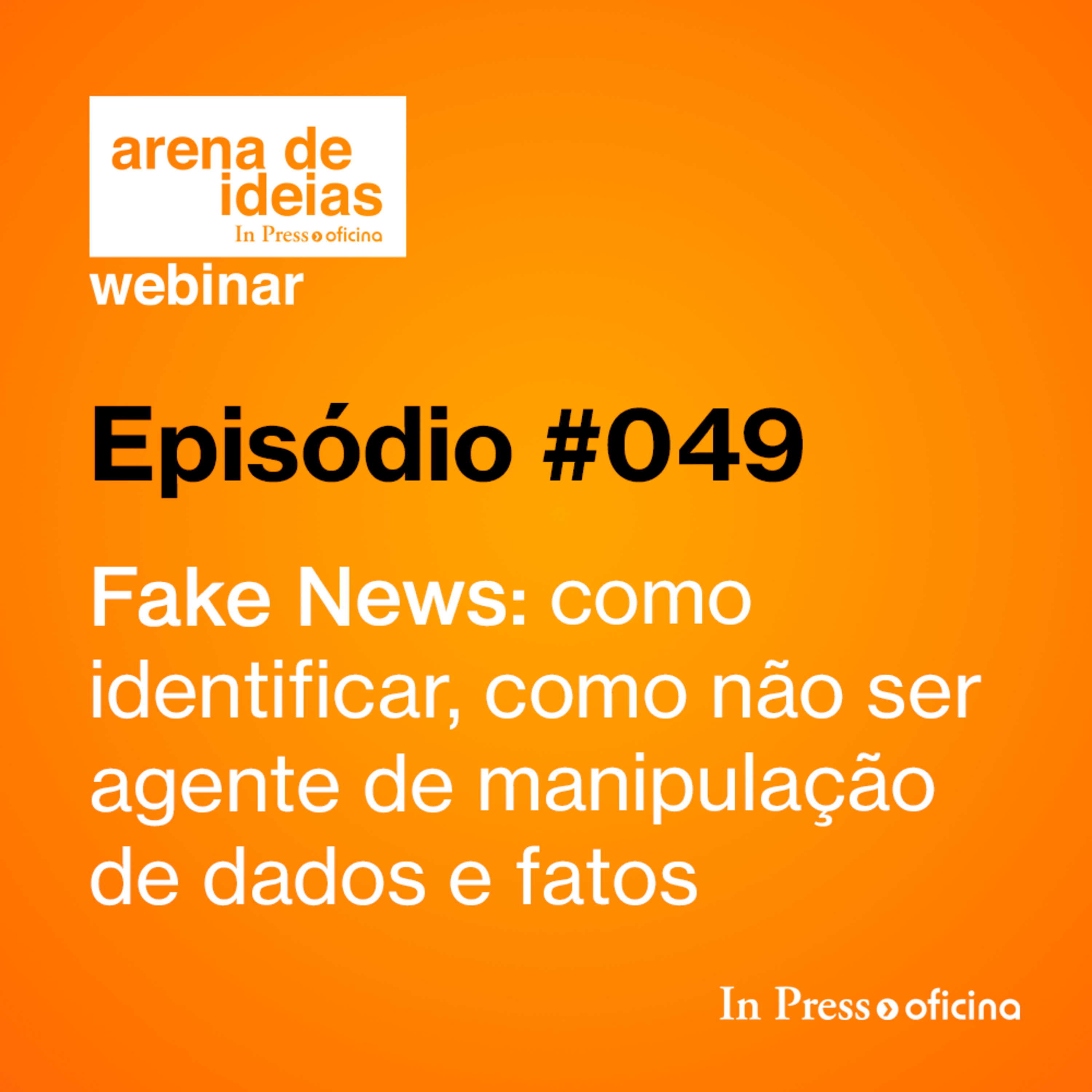#049 | Fake News: como identificar e como não ser agente de manipulação de dados e fatos episode artwork