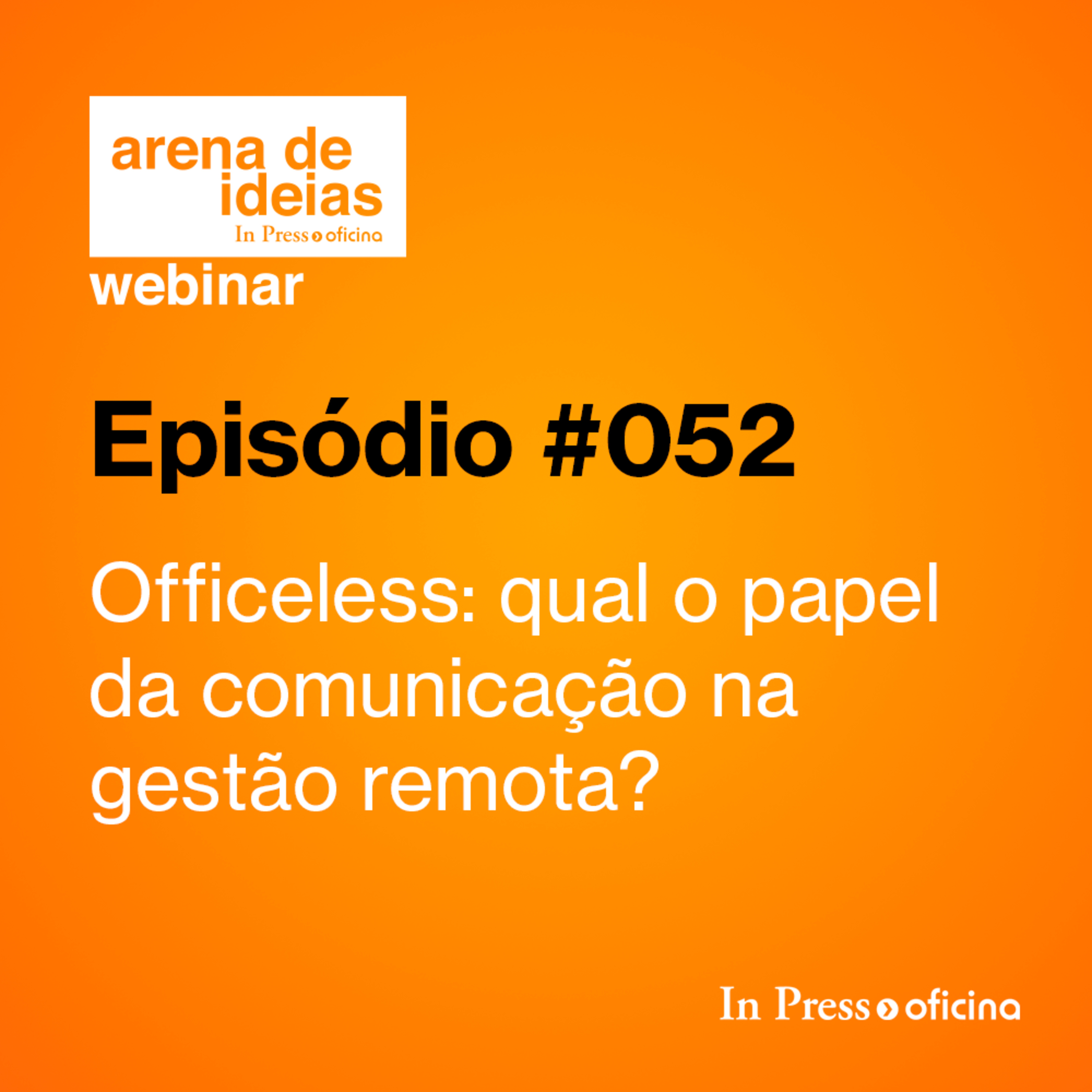 #052 | Officeless: qual o papel da comunicação na gestão remota? episode artwork