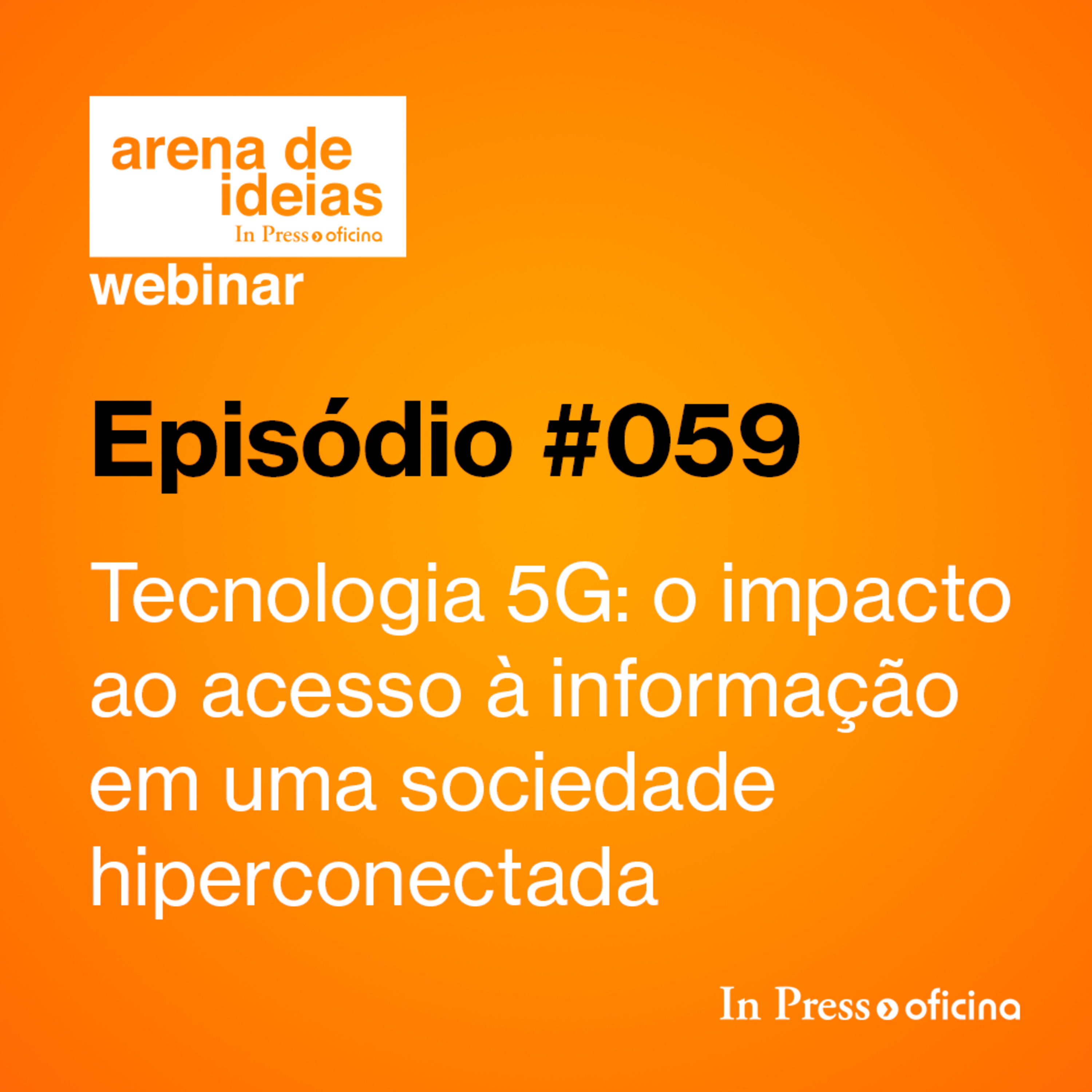 #059 | Tecnologia 5G: o impacto ao acesso à informação em uma sociedade hiperconectada episode artwork