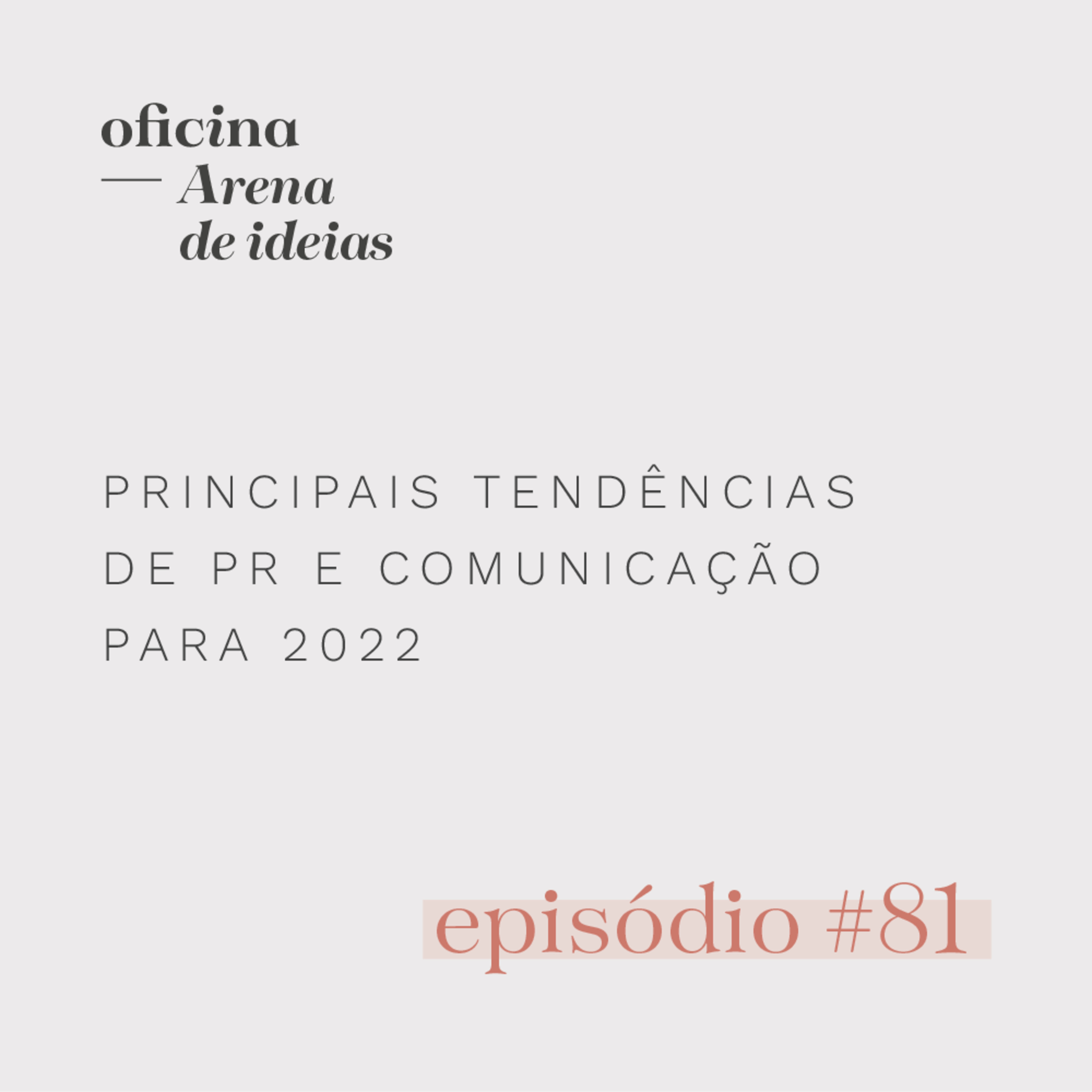 #081 | Principais tendências de PR e Comunicação para 2022 episode artwork