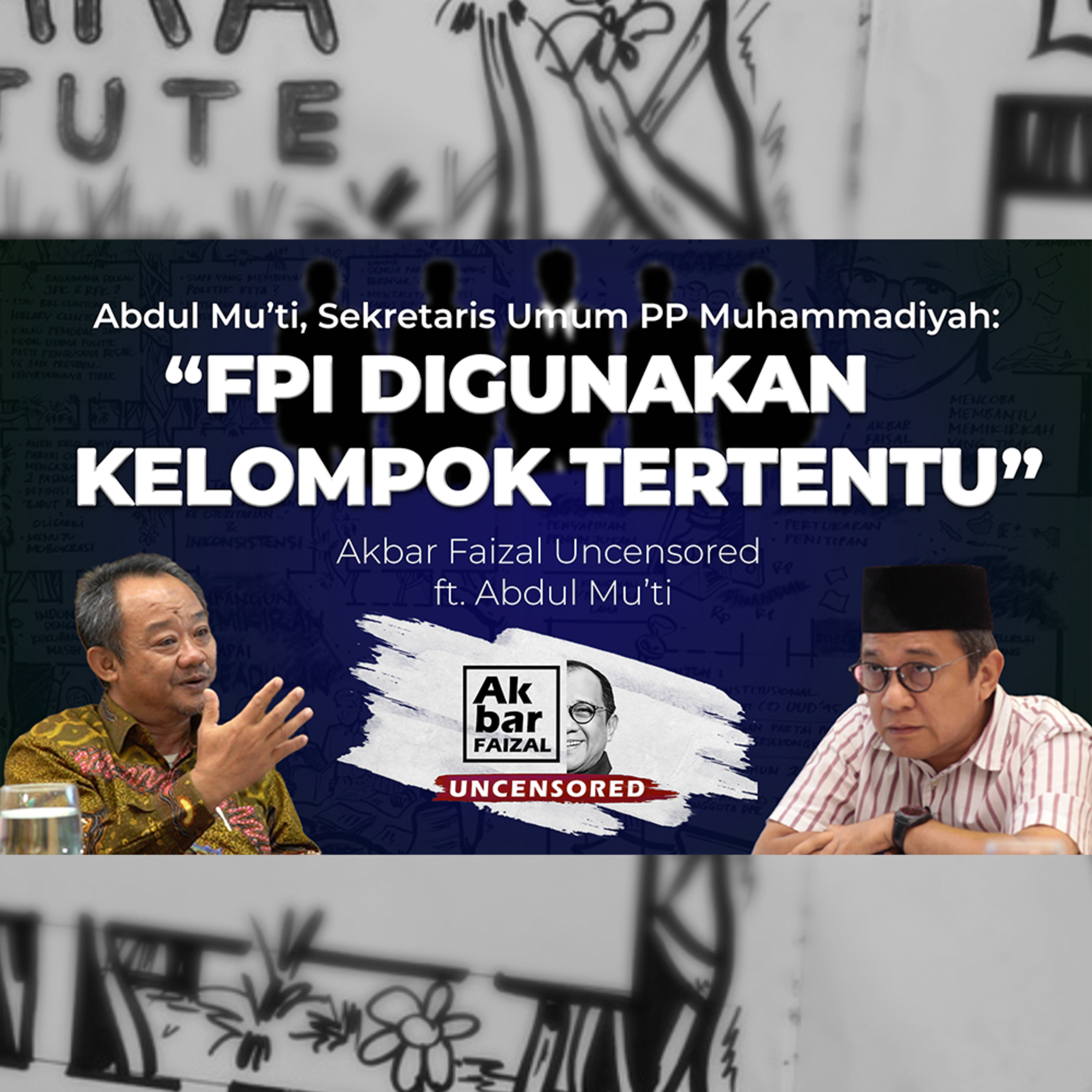 Abdul Mu'ti: "FPI digunakan kelompok tertentu" | AF Uncensored ft. Abdul Mu'ti