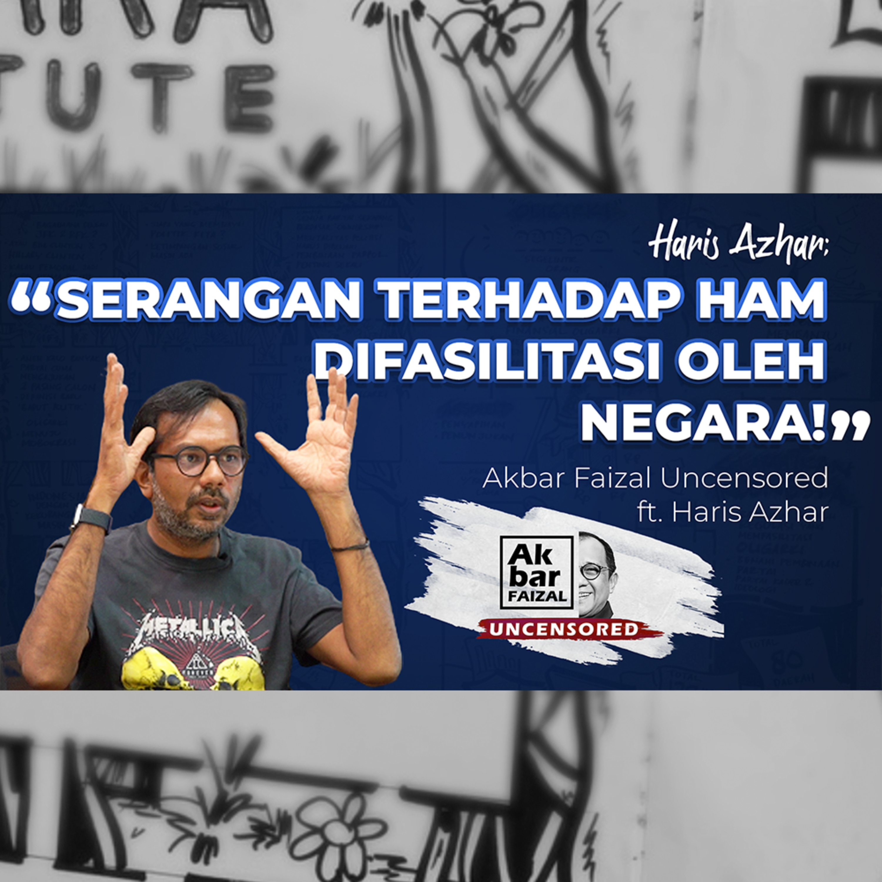 Haris Azhar: "Serangan terhadap HAM difasilitasi oleh negara" | AF Uncensored ft. Haris Azhar