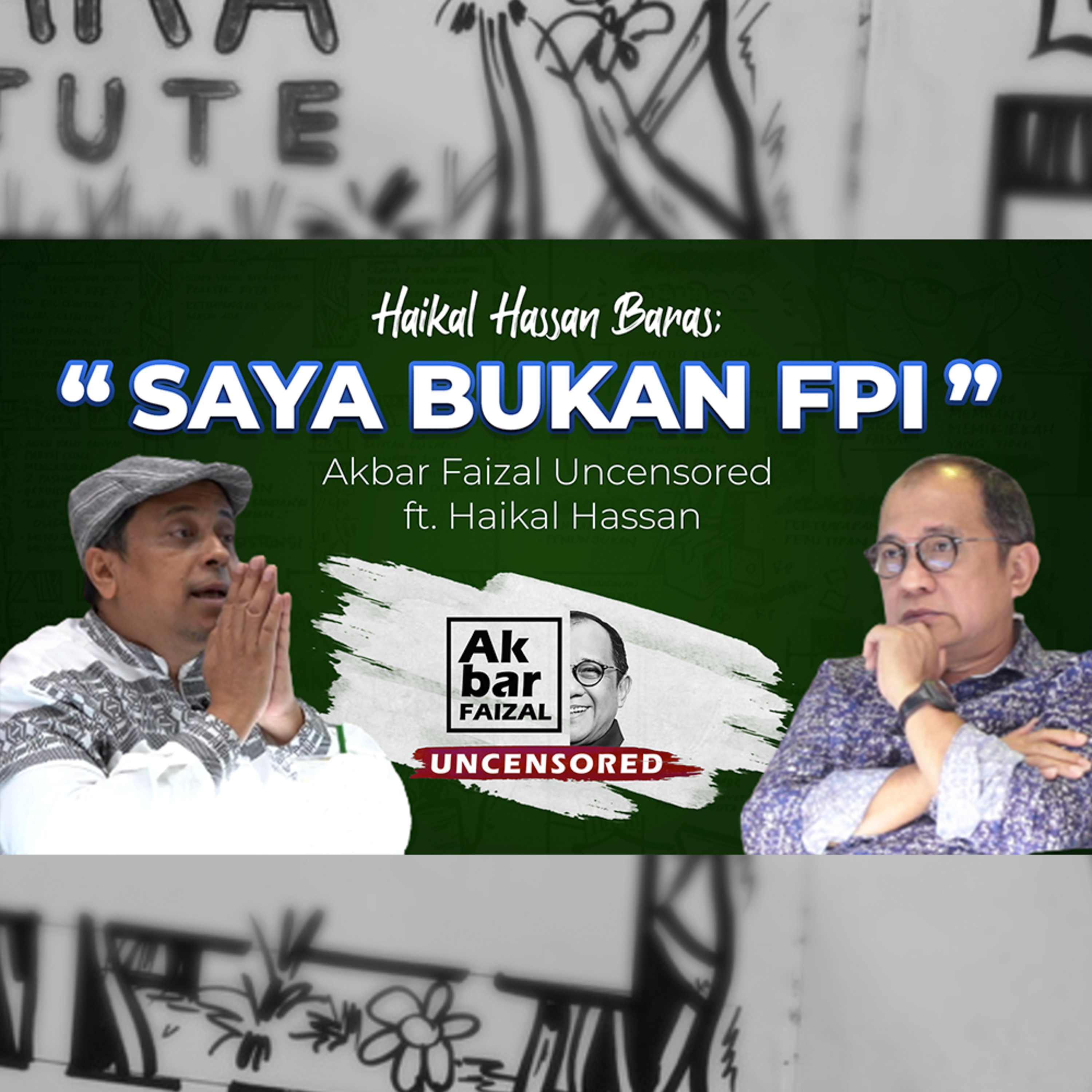HAIKAL HASSAN: "SAYA BUKAN FPI" | AF UNCENSORED FT. HAIKAL HASSAN