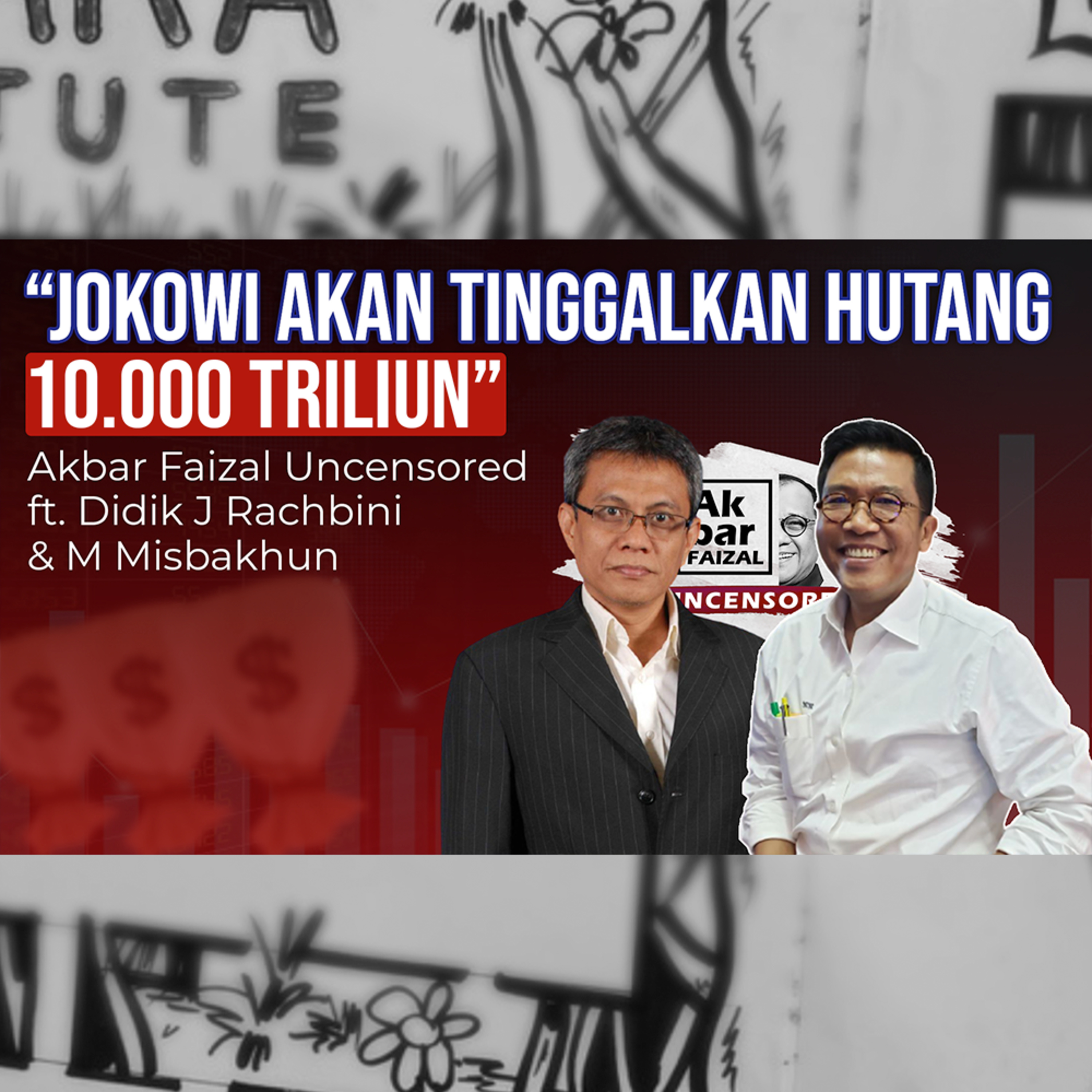 "JOKOWI AKAN TINGGALKAN UTANG 10.000 TRILIUN" | AFU FT. DIDIK J RACHBINI & M MISBAKHUN