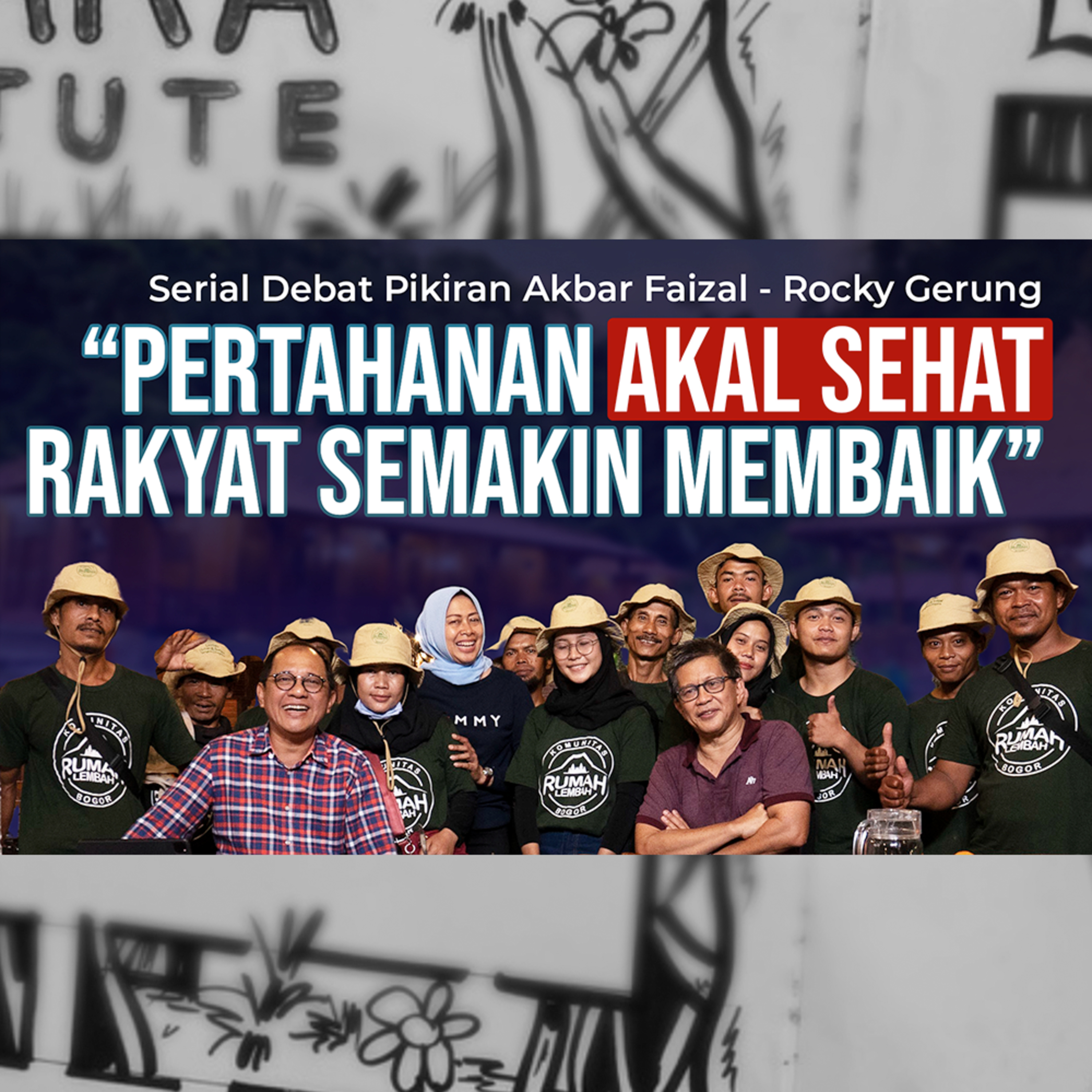 "PERTAHANAN AKAL SEHAT RAKYAT SEMAKIN MEMBAIK" | SERIAL DEBAT PIKIRAN AKBAR FAIZAL - ROCKY GERUNG