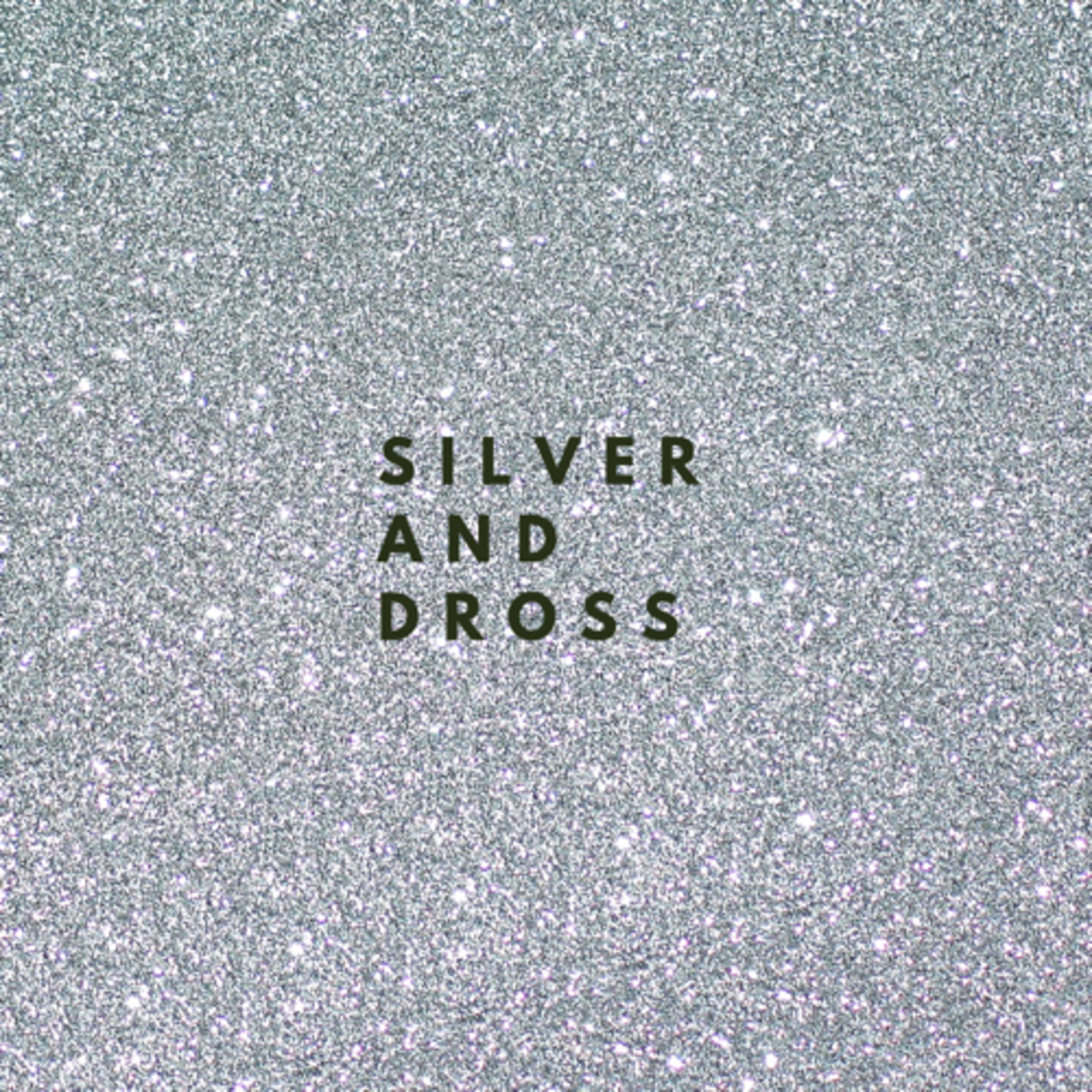 Silver And Dross episode artwork
