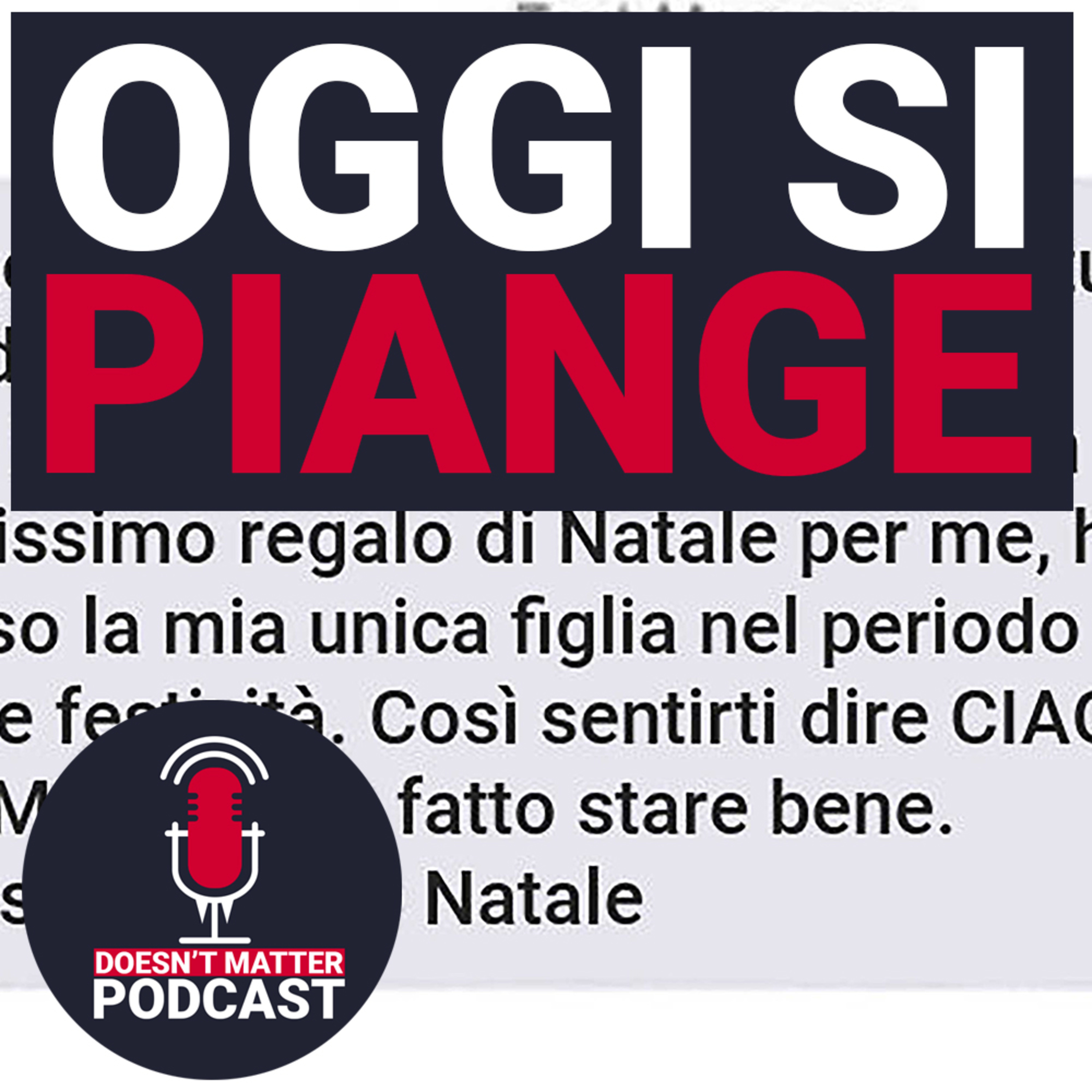 LA PUNTATA PIÙ COMMOVENTE DI SEMPRE - Doesn't Matter Podcast