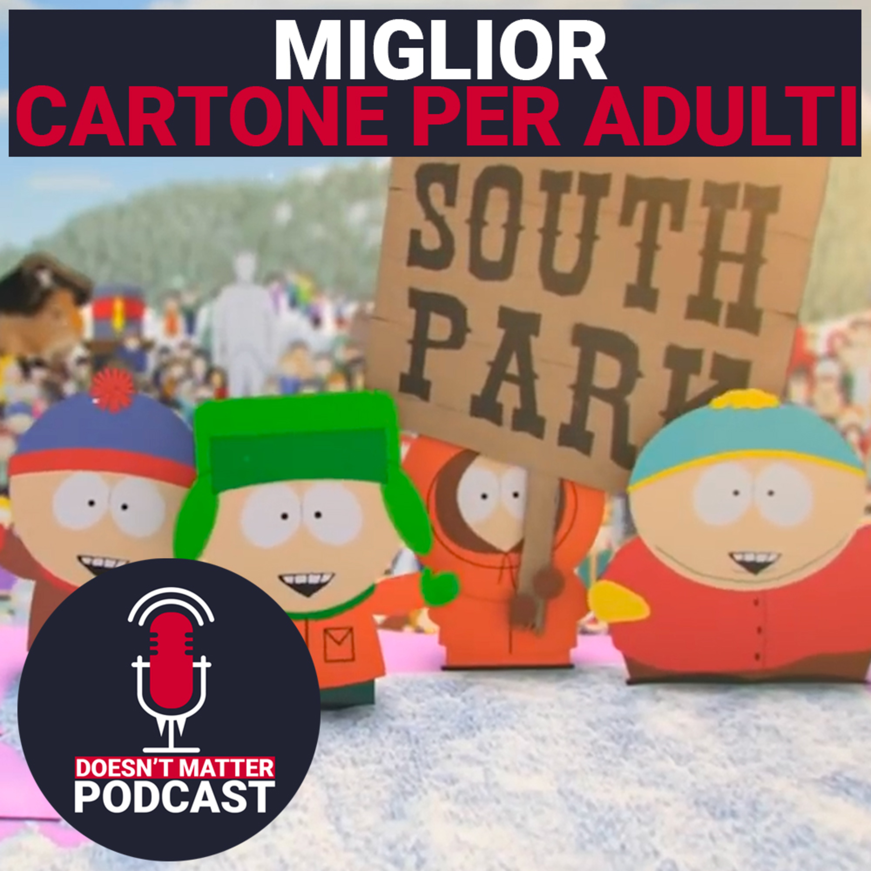 LA MIGLIOR SIGLA DEI CARTONI ANIMATI PER ADULTI - Doesn't Matter Podcast