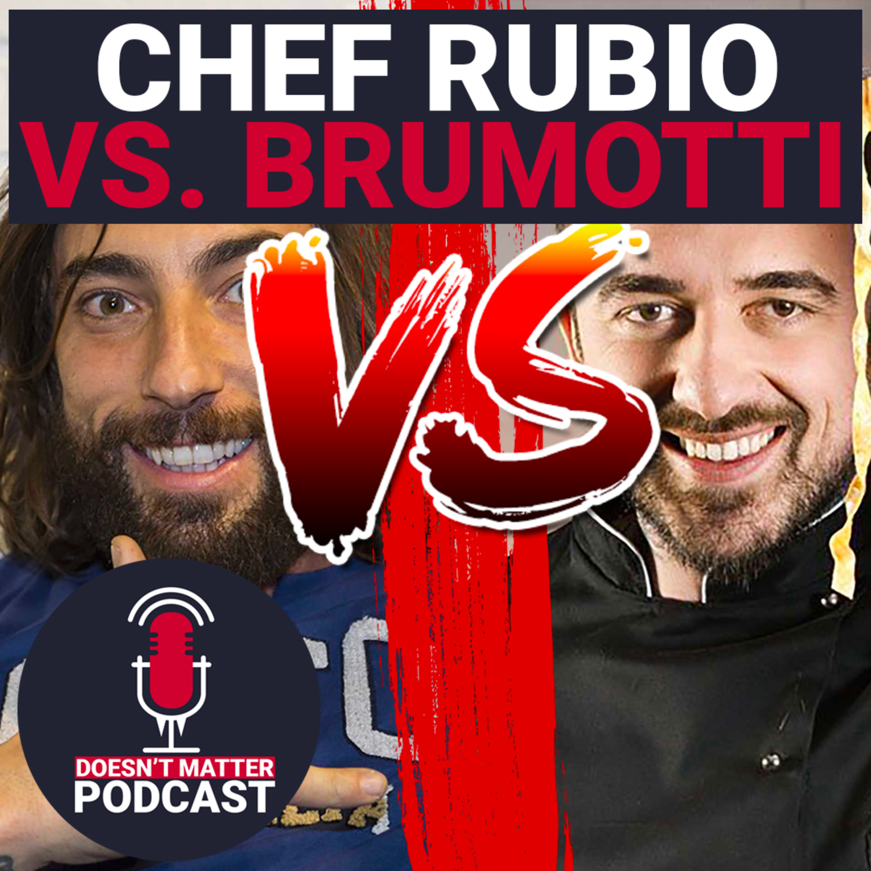 CHEF RUBIO CONTRO BRUMOTTI - Doesn't Matter Podcast