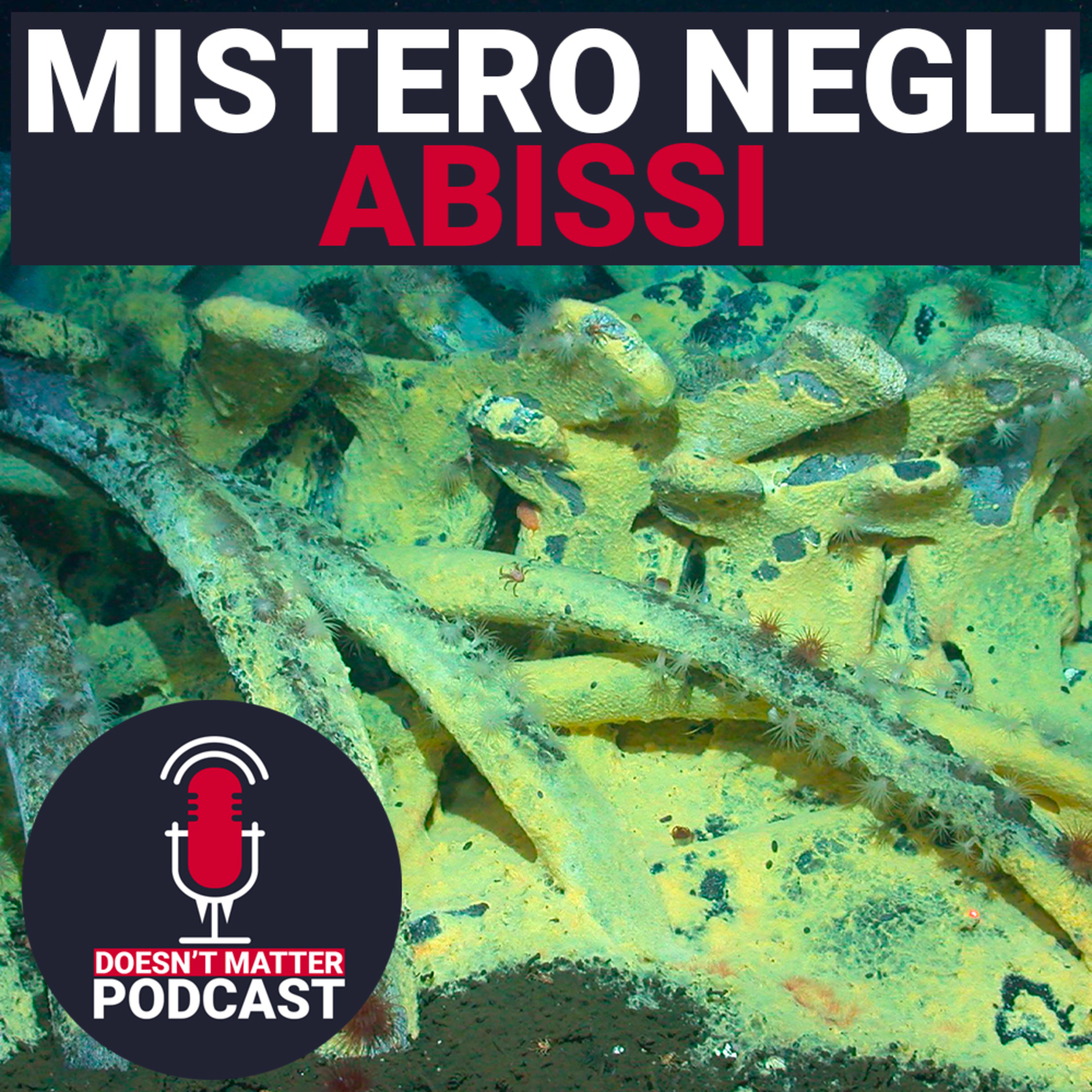 MISTERO NELLE PROFONDITÀ MARINE - Doesn't Matter Podcast