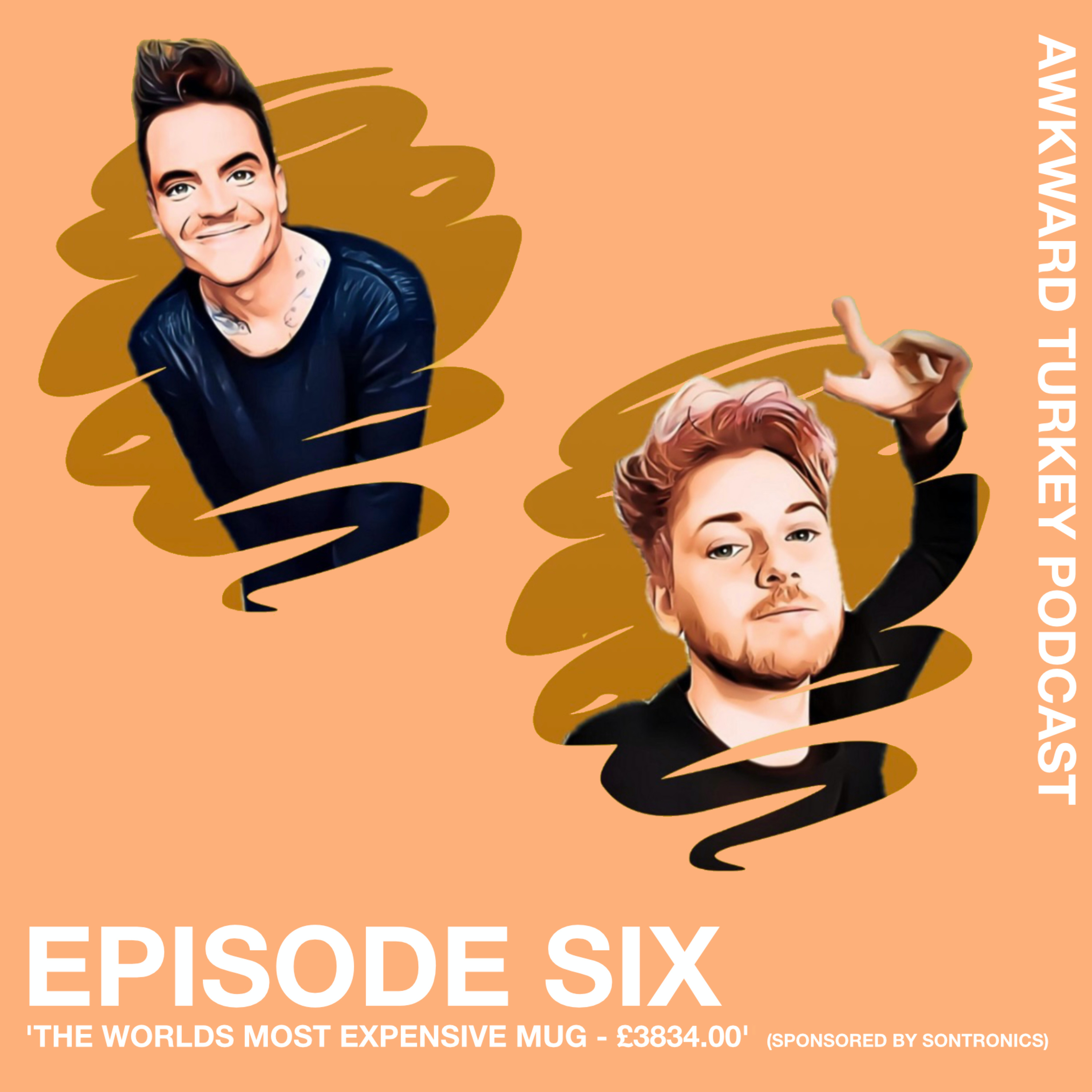 Awkward Turkey Podcast // EP6 // The world's most expensive mug