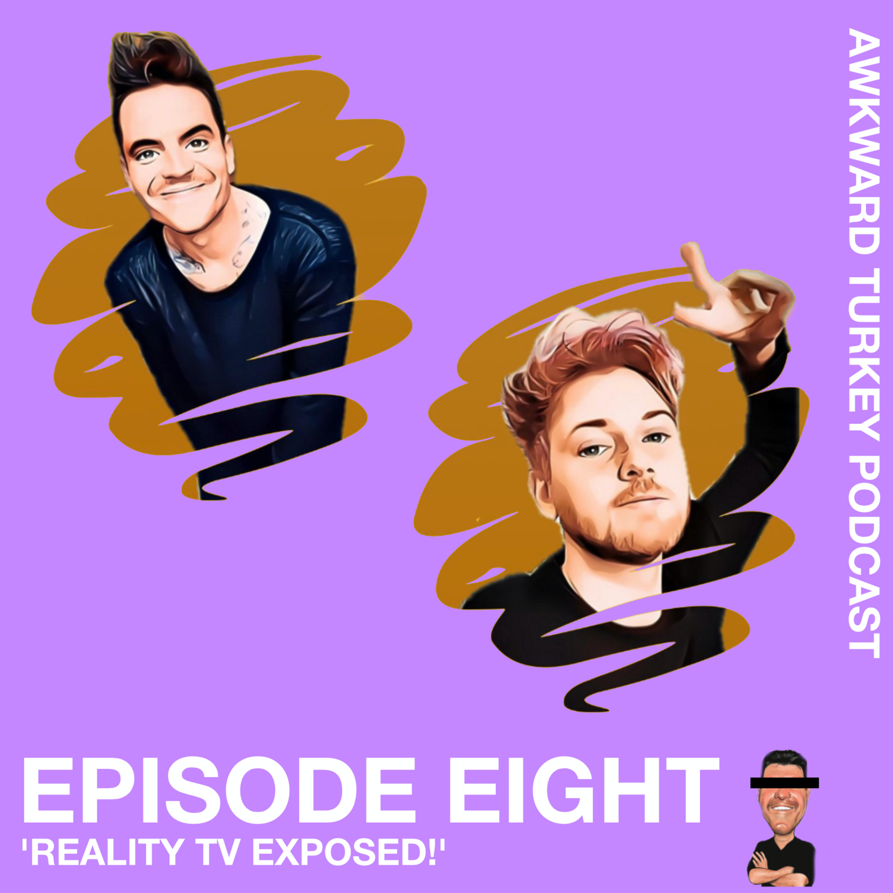 Awkward Turkey Podcast // EP8 // Reality TV EXPOSED