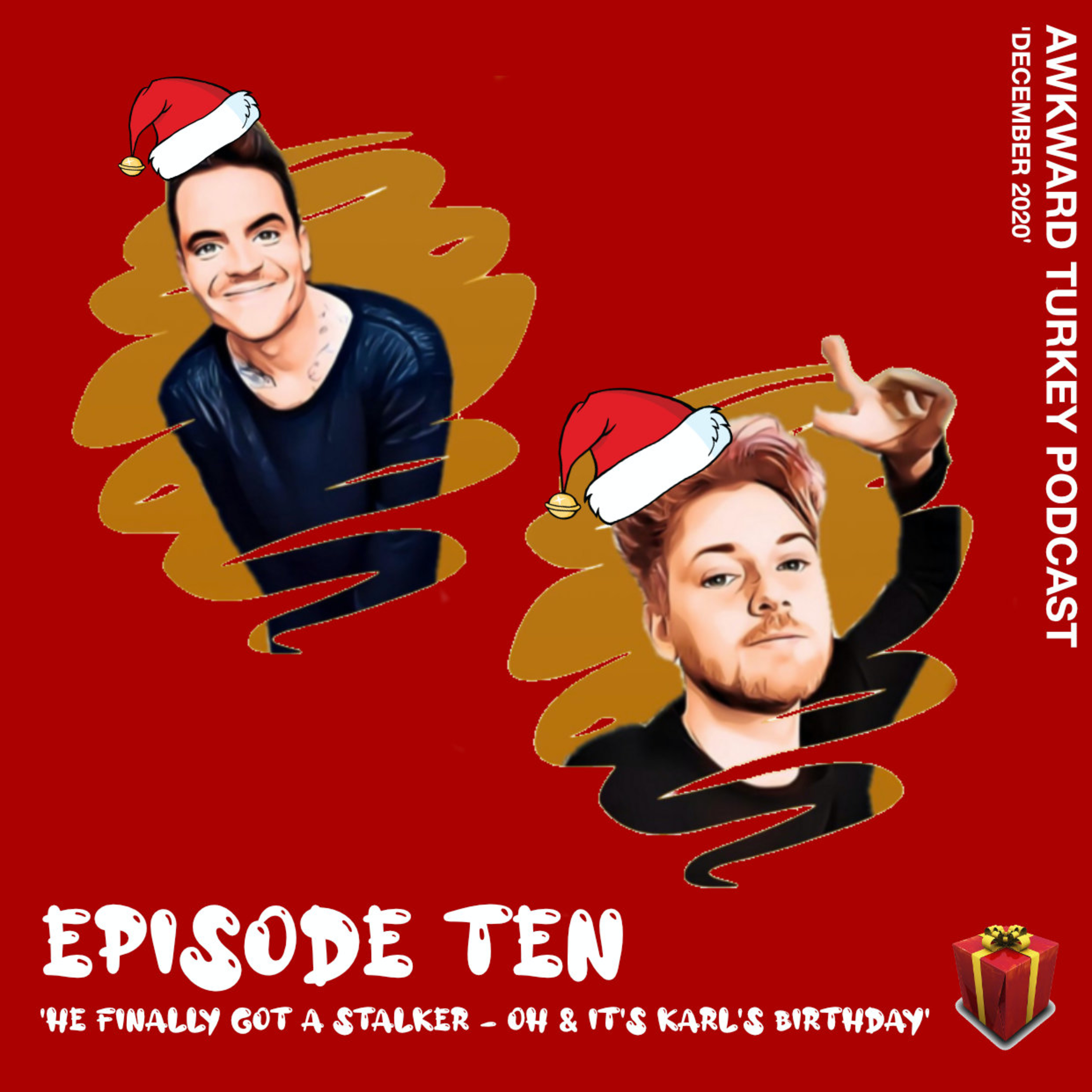 Awkward Turkey Podcast // EP10 // He finally got a stalker - Oh and it's Karl's birthday