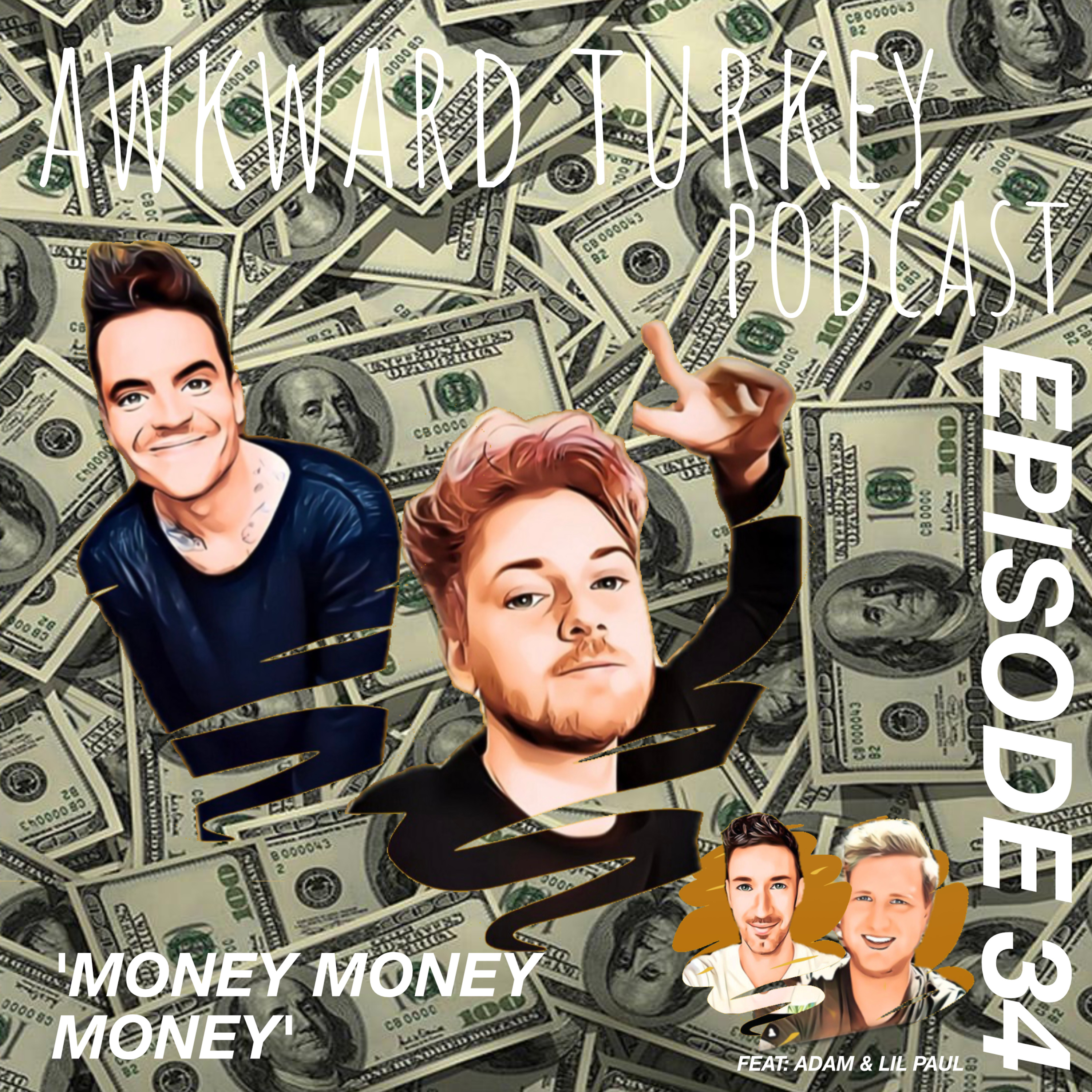 Awkward Turkey Podcast // EP 34 // Money, Money, Money.