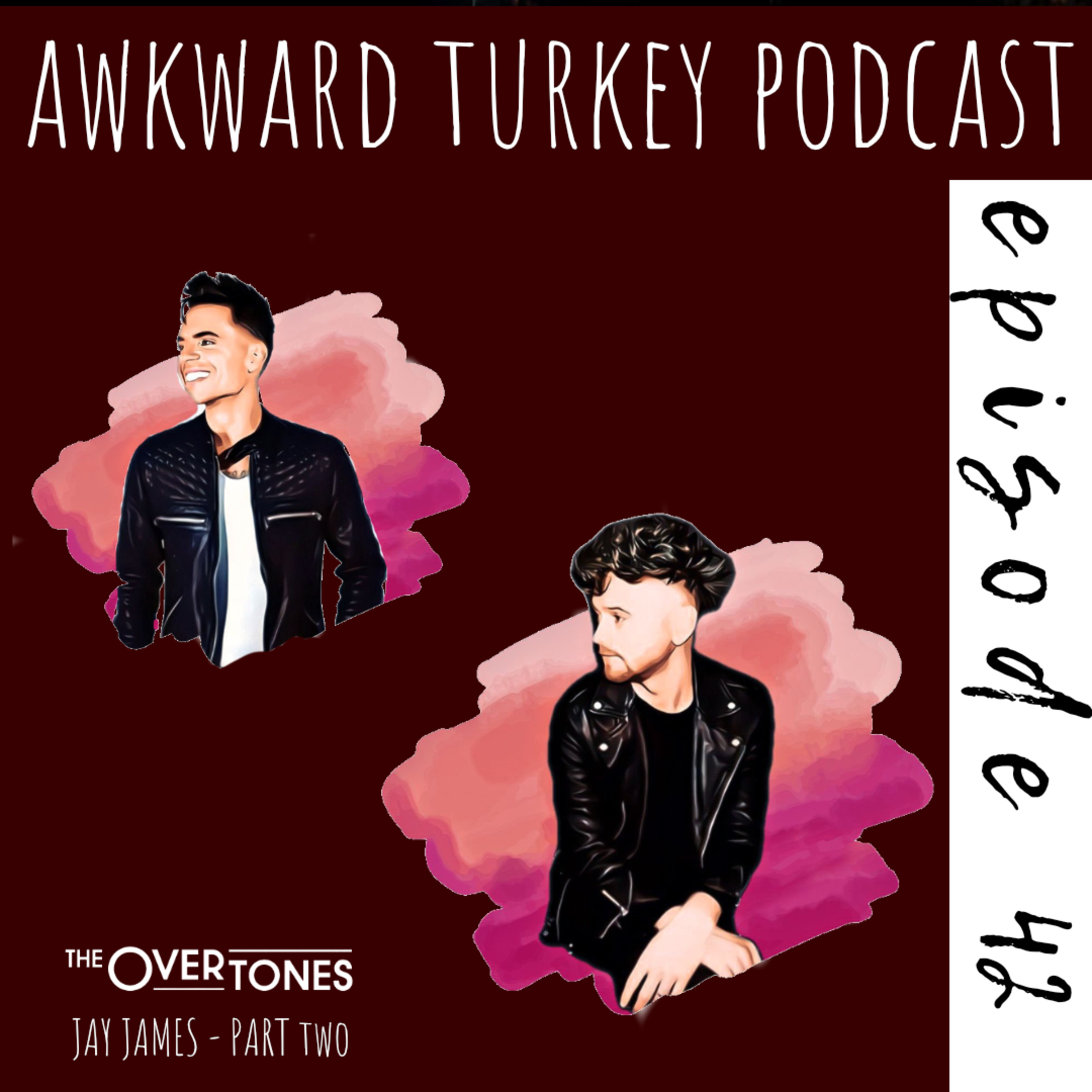 Awkward Turkey Podcast // EP 42 // Jay James (The Overtones) Part 2.