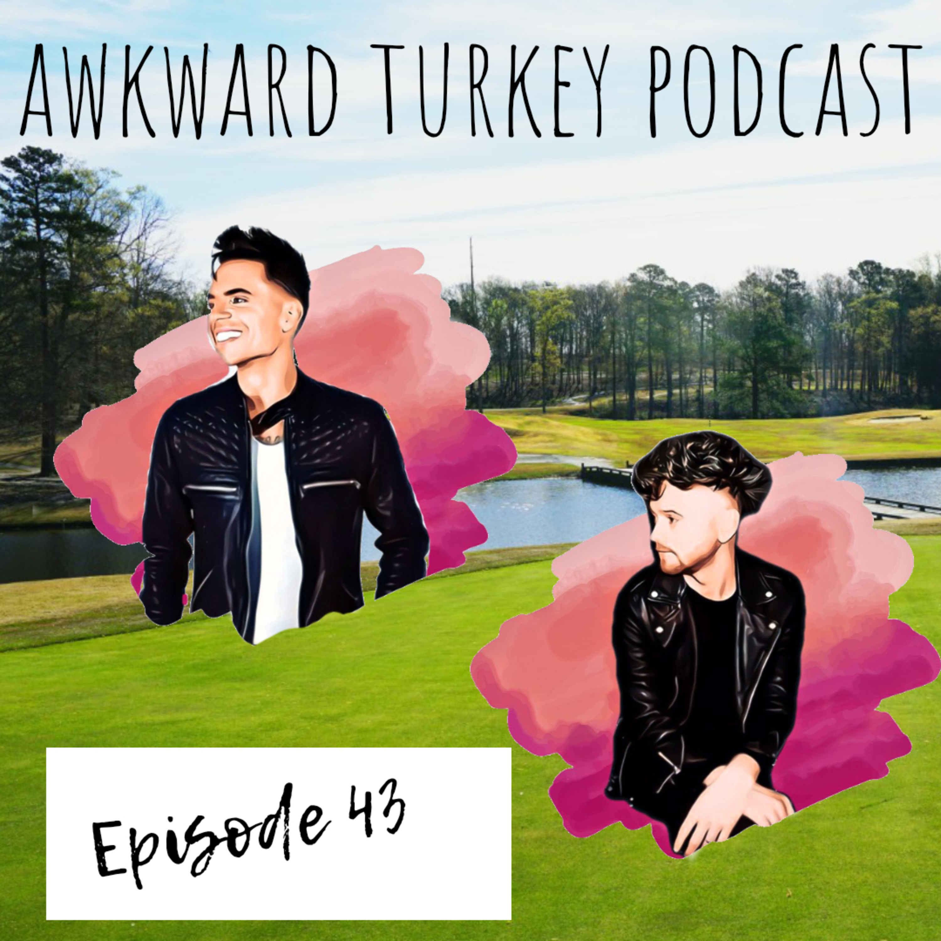 Awkward Turkey Podcast - EP 43 - The Golf of Mexico