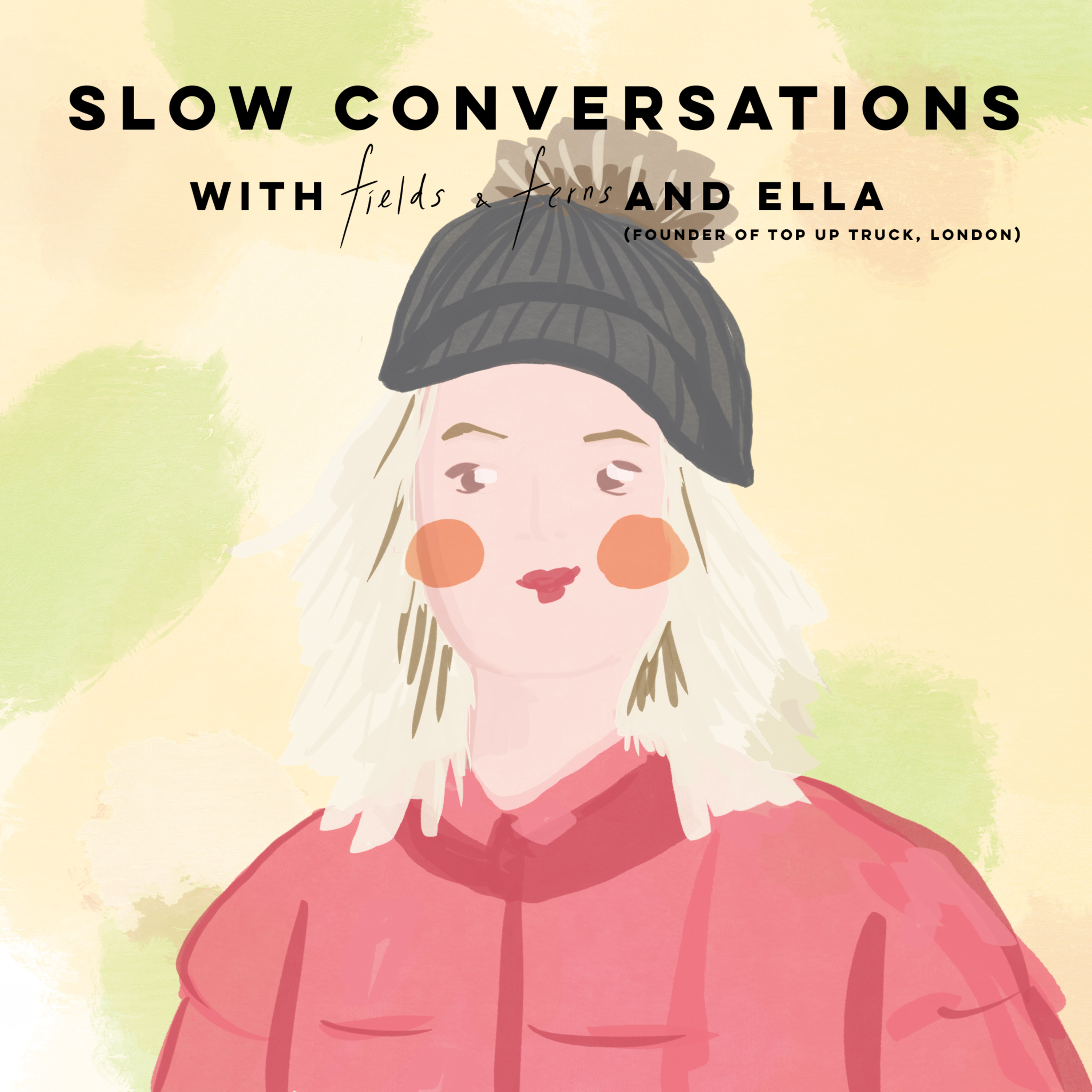 Ep. 2: Top Up Truck: A refill shop on wheels on making plastic free possible to Londoners